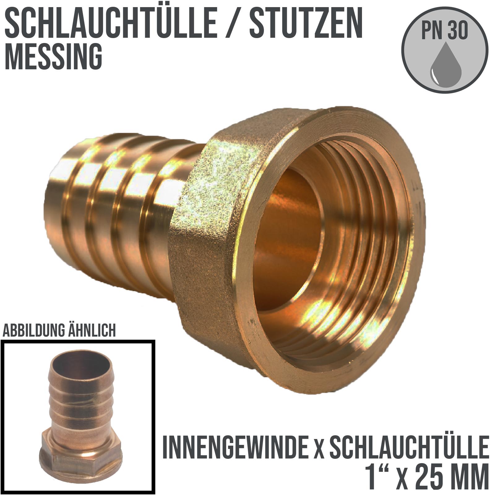1" x 25 mm Schlauch Tülle Stutzen Innengewinde IG Nippel Messing Fitting - PN 30 bar
