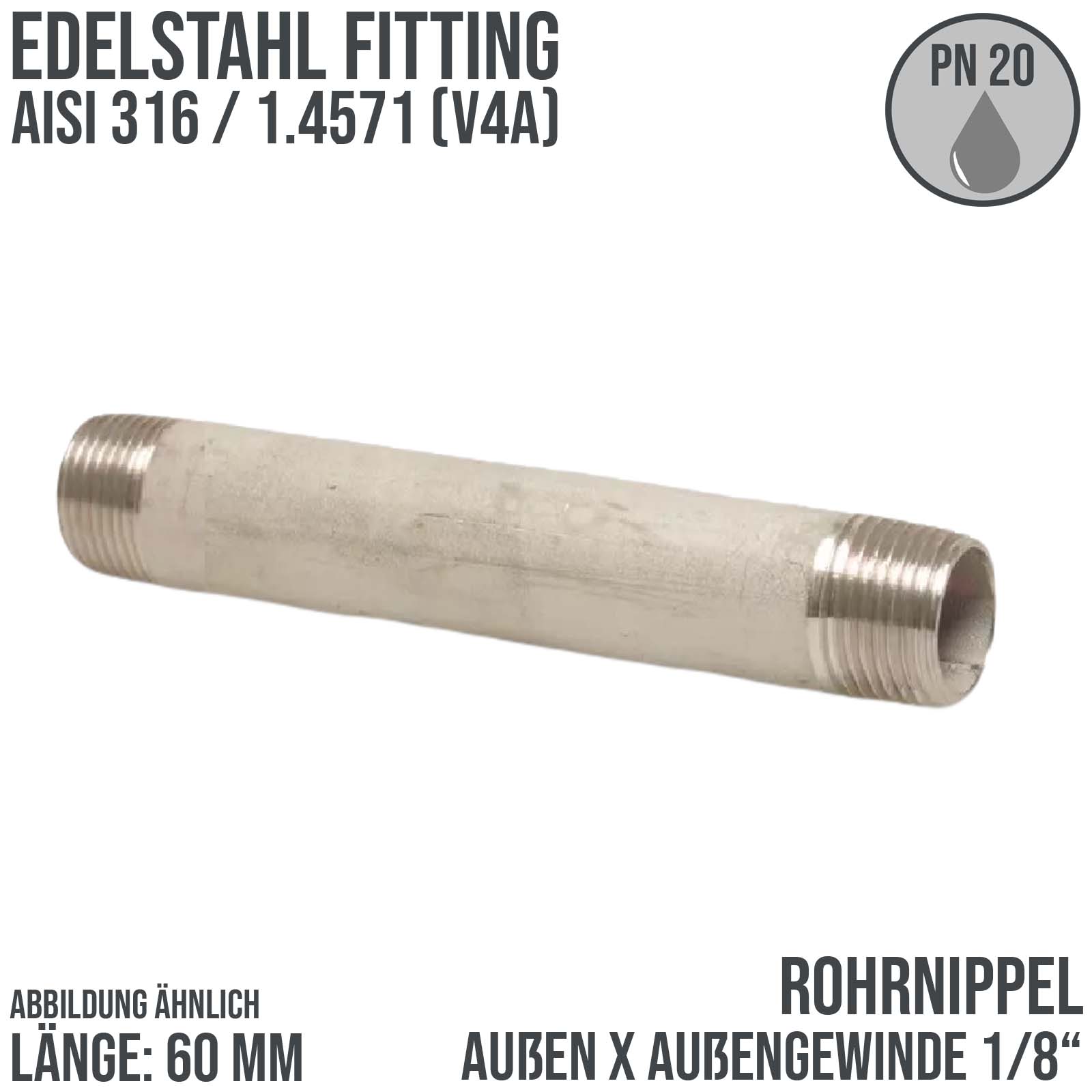 1/8" Rohrnippel Edelstahl (1.4571) 60 mm Außen x Außengewinde AG Fittings - PN 20 bar