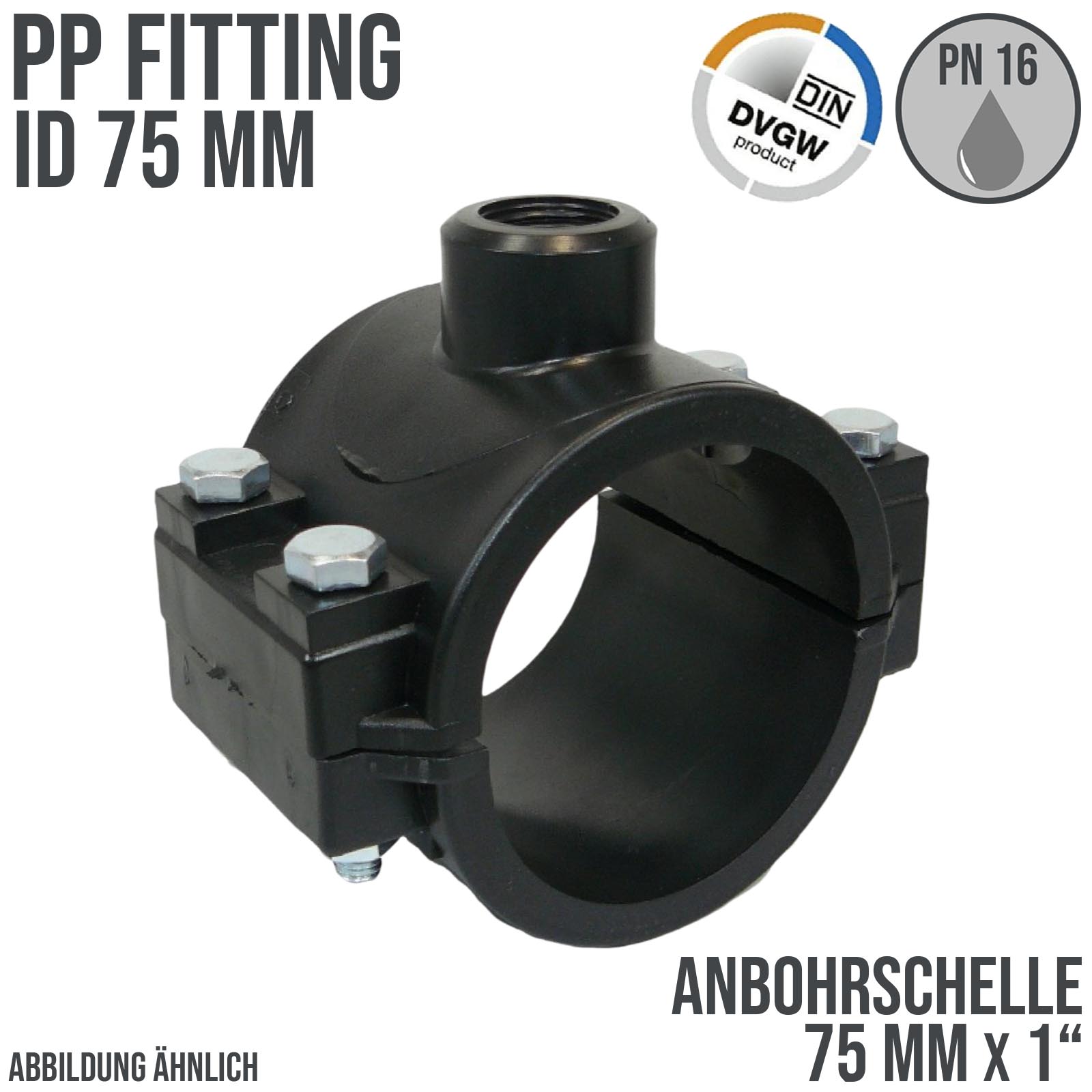 75 mm x 1" PP PE Anbohr Abzweig Schelle Klemmschale x Innengewinde DVGW [PN16]
