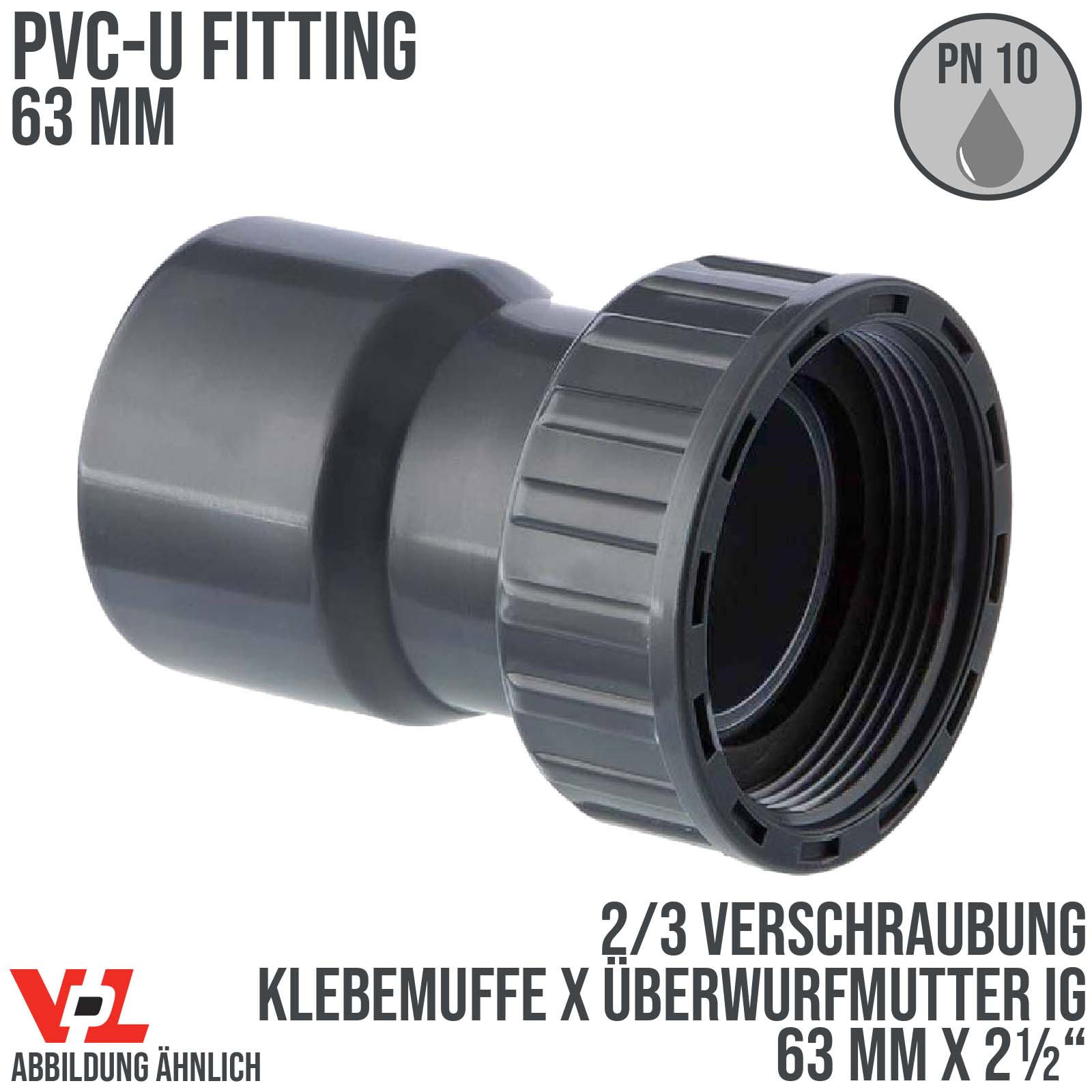 63 mm x 2 1/2" VDL PVC Klebe Fitting 2/3 Verschraubung Überwurfmutter Innengewinde - PN 10 bar