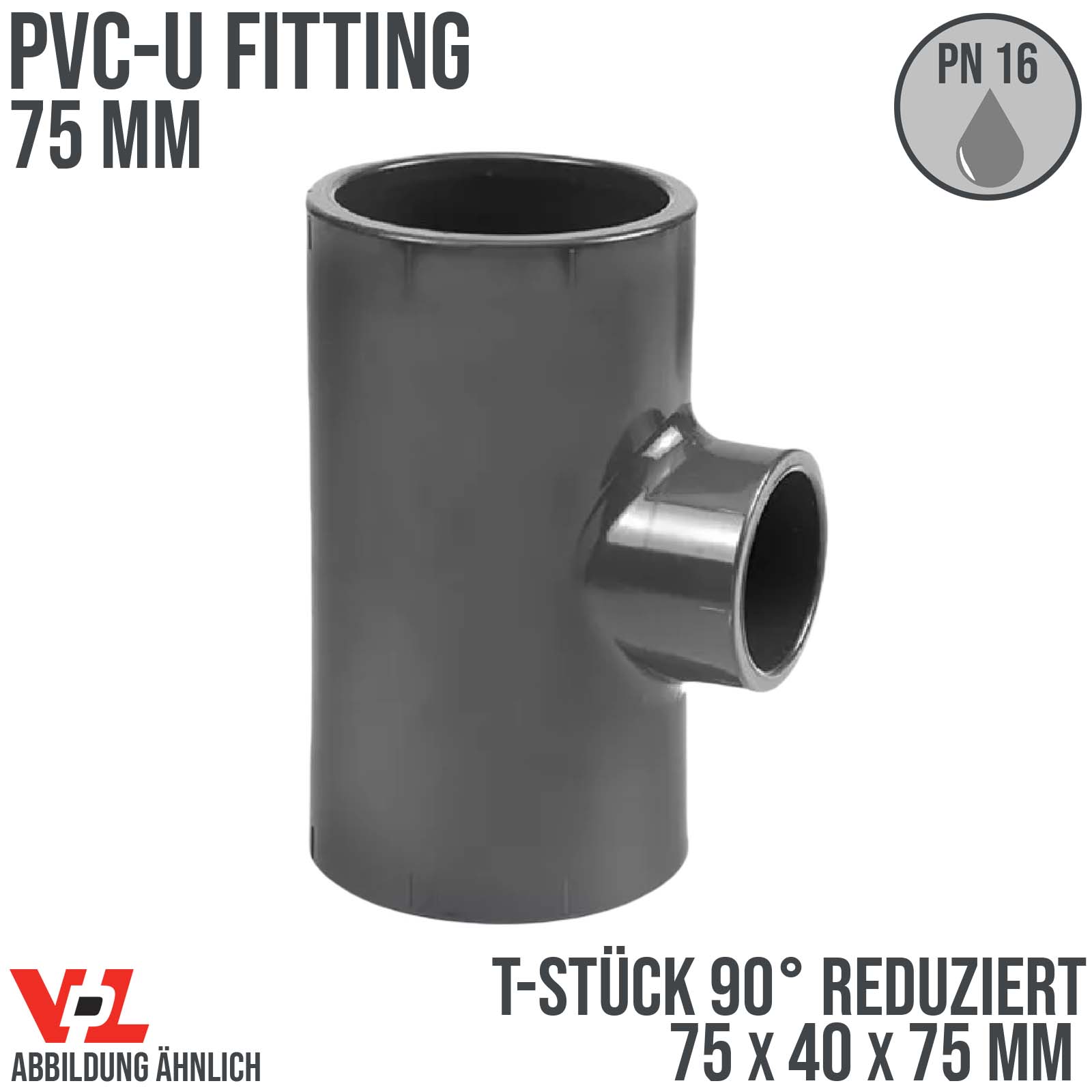 75 x 40 x 75 mm VDL PVC Klebe Fitting T-Stück 90° Winkel reduziert Muffe Verbinder - PN 16 bar