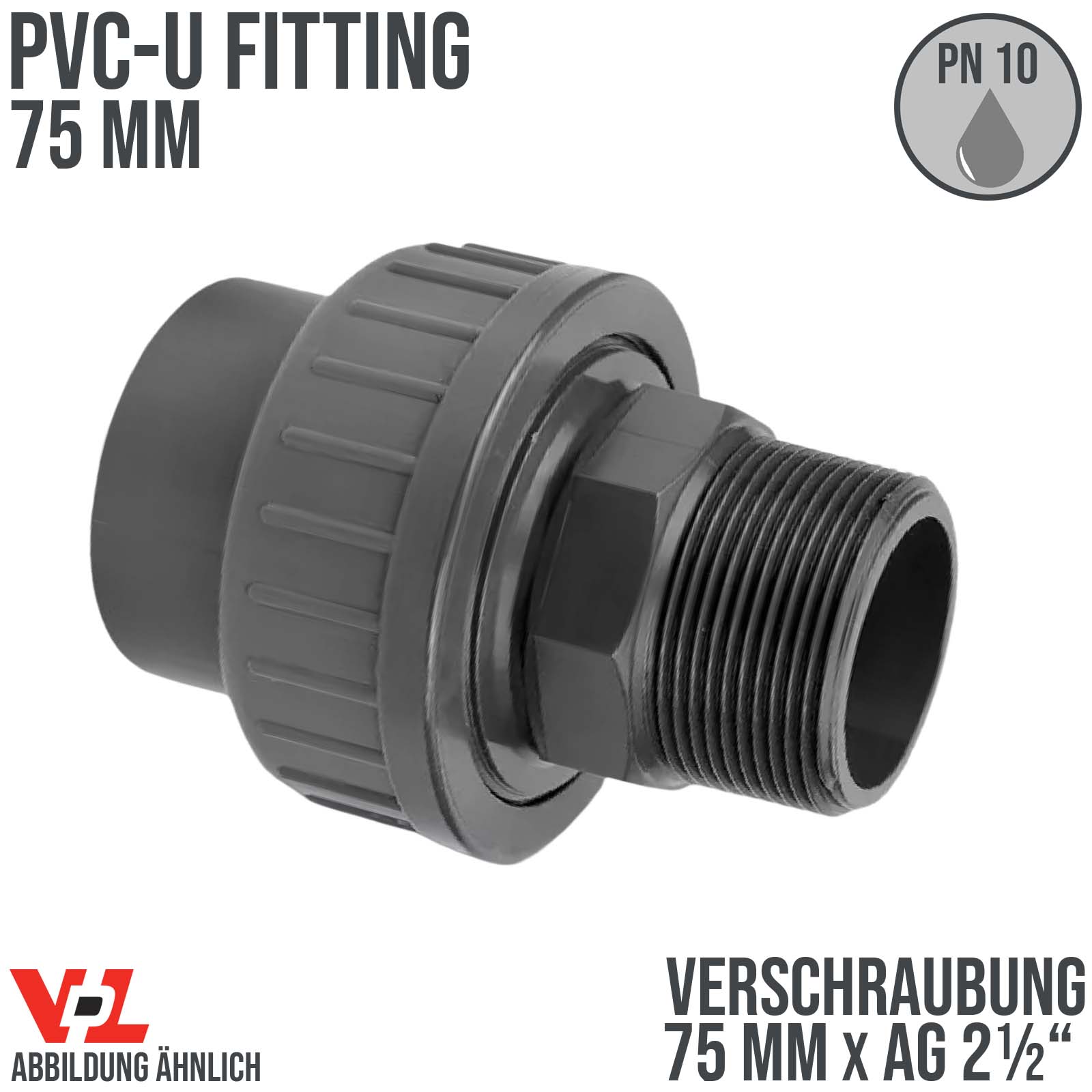 75 mm VDL PVC Klebe Fitting Verschraubung Außengewinde AG 75 mm x 2 1/2" - PN 10 bar