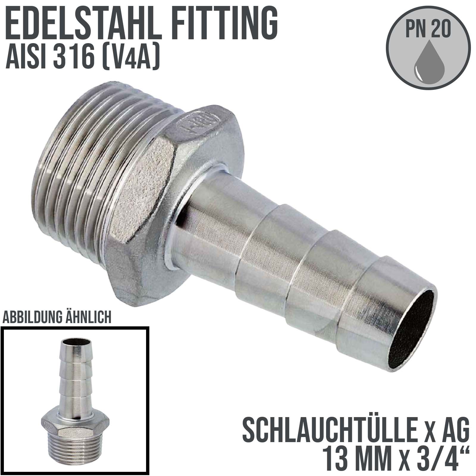 13 mm x 3/4" Zoll Schlauch Tülle Stutzen Außengewinde AG Nippel Edelstahl AISI 316 VA  Fitting - PN 20 bar