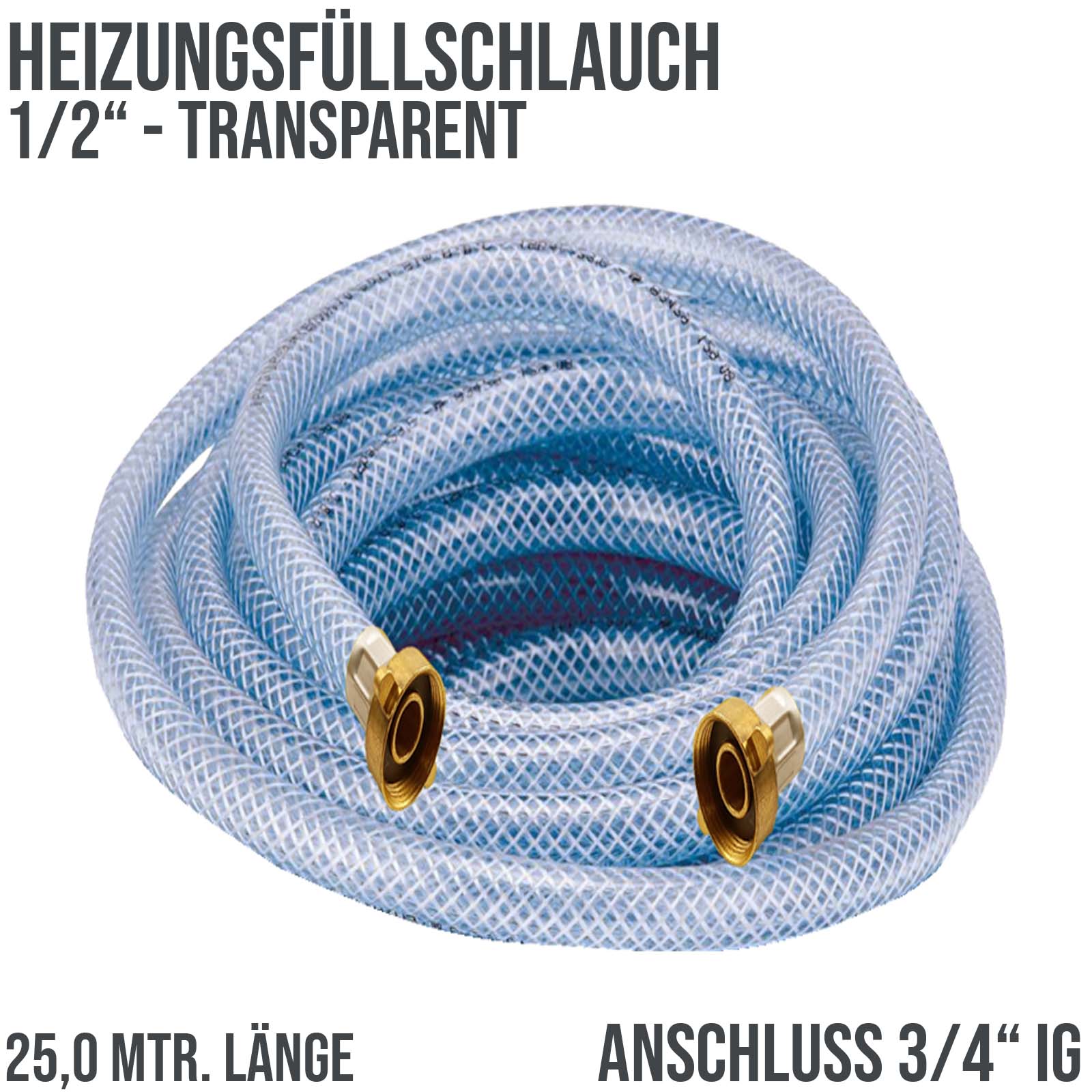 25 m Heizungs Füllschlauch Wasser Heizkörper Radiator Sanitär Schlauch transparent 3/4" Anschluss - PN 8 bar