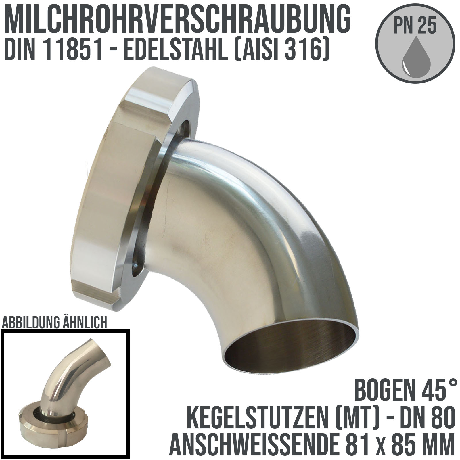 DN 80 Milchrohr Verschraubung DIN 11851 Mutterteil 45° Bogen Kegel Stutzen ÜWM Anschweißende ID x AD 81 x 85 mm - PN 25 bar