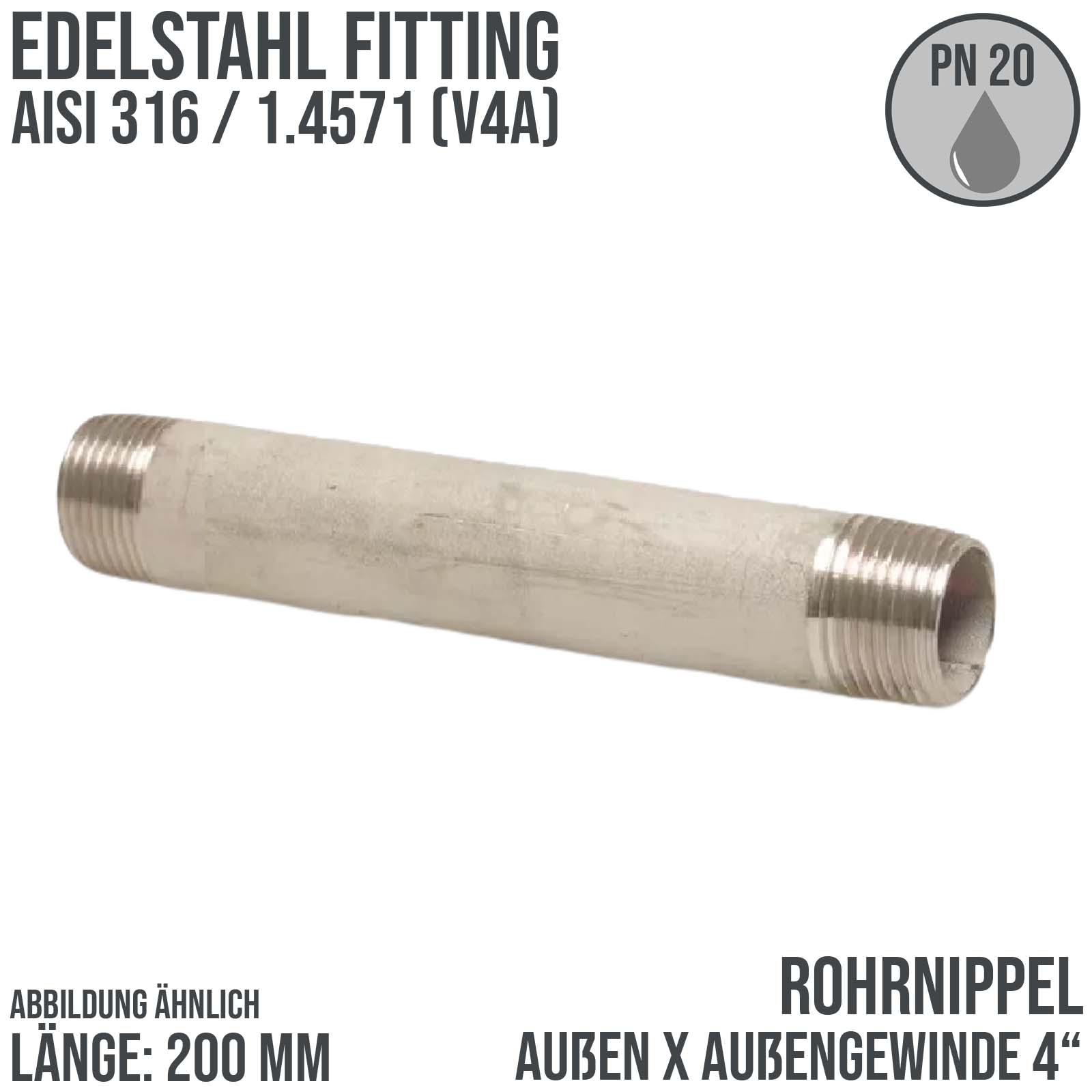 4" Rohrnippel Edelstahl (1.4571) 200 mm Außen x Außengewinde AG Fittings - PN 20 bar