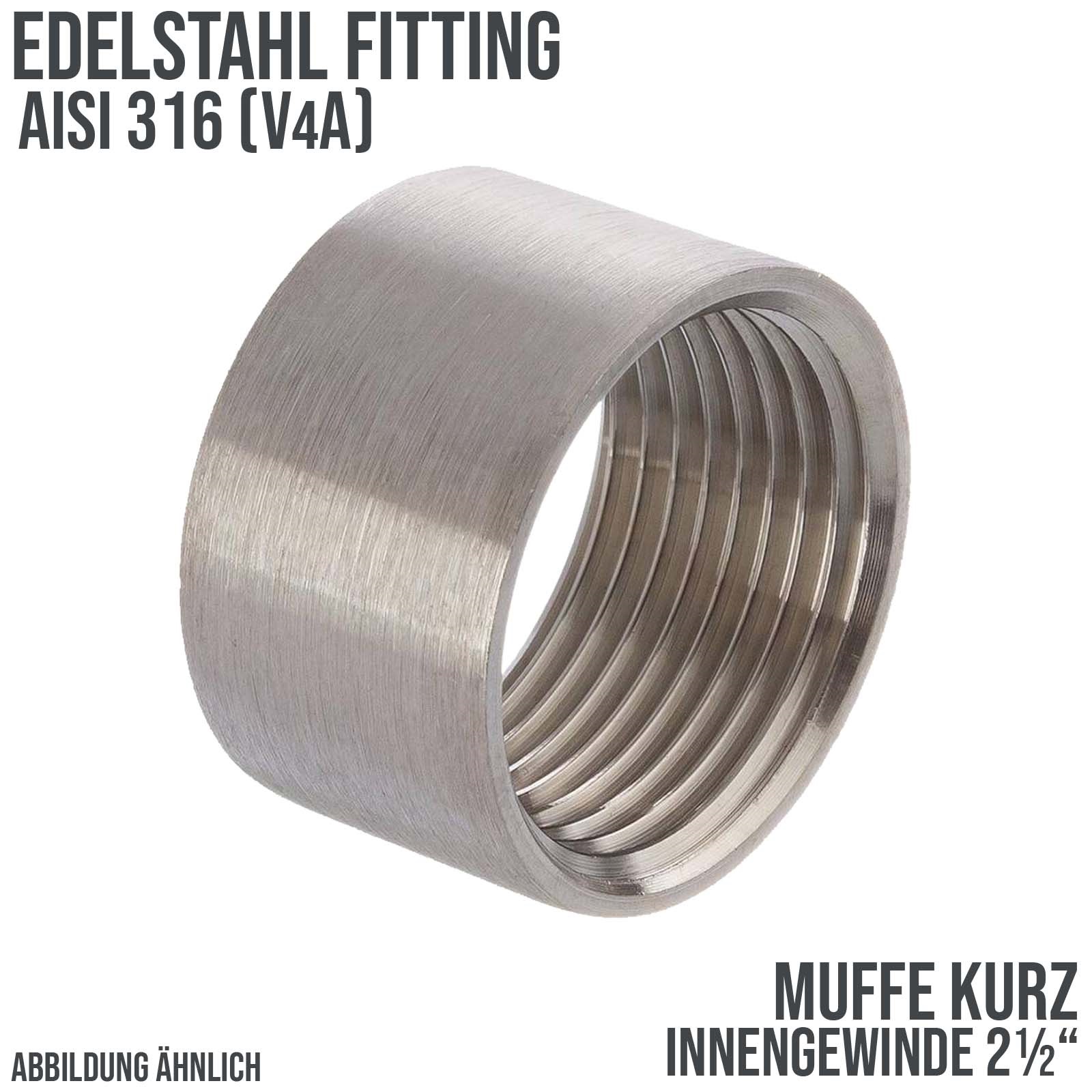 2 1/2" Edelstahl FItting V4A Muffe kurz (30,5 mm) Innengewinde IG - PN 10 bar