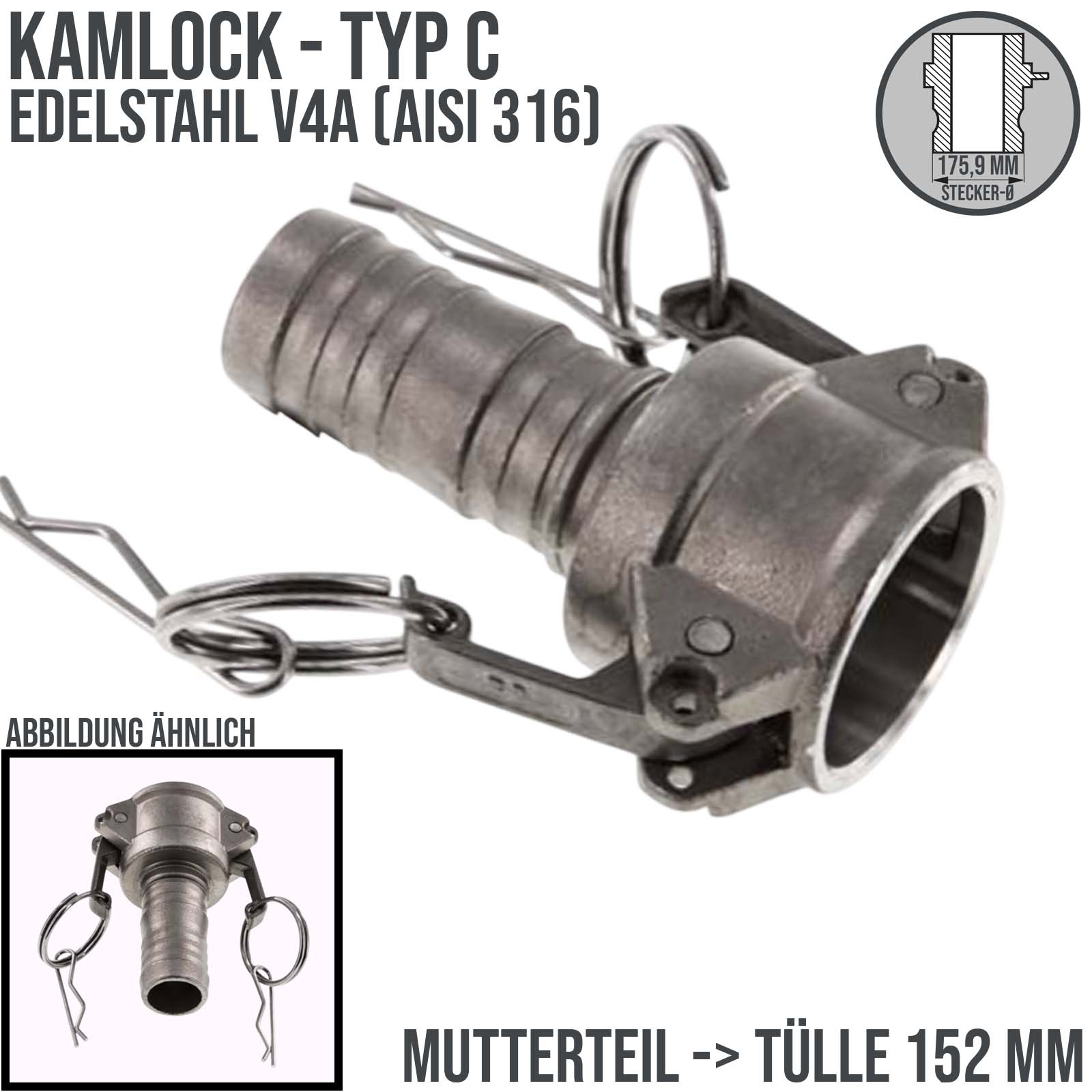 Kamlock Typ C - Mutterteil (175,8 mm) Edelstahl V2A (AISI 316) -> Tülle 152 mm 6" Zoll DN150 - PN 5 bar
