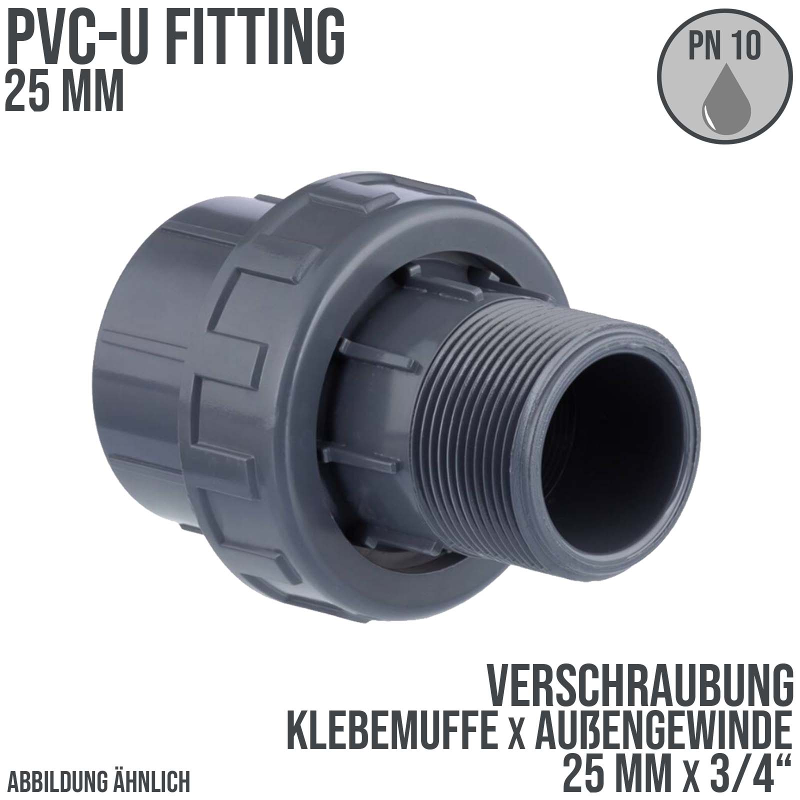 25 mm PVC Klebe Fitting Verschraubung Außengewinde AG 25 mm x 3/4" Muffe Verbinder - PN 10 bar 