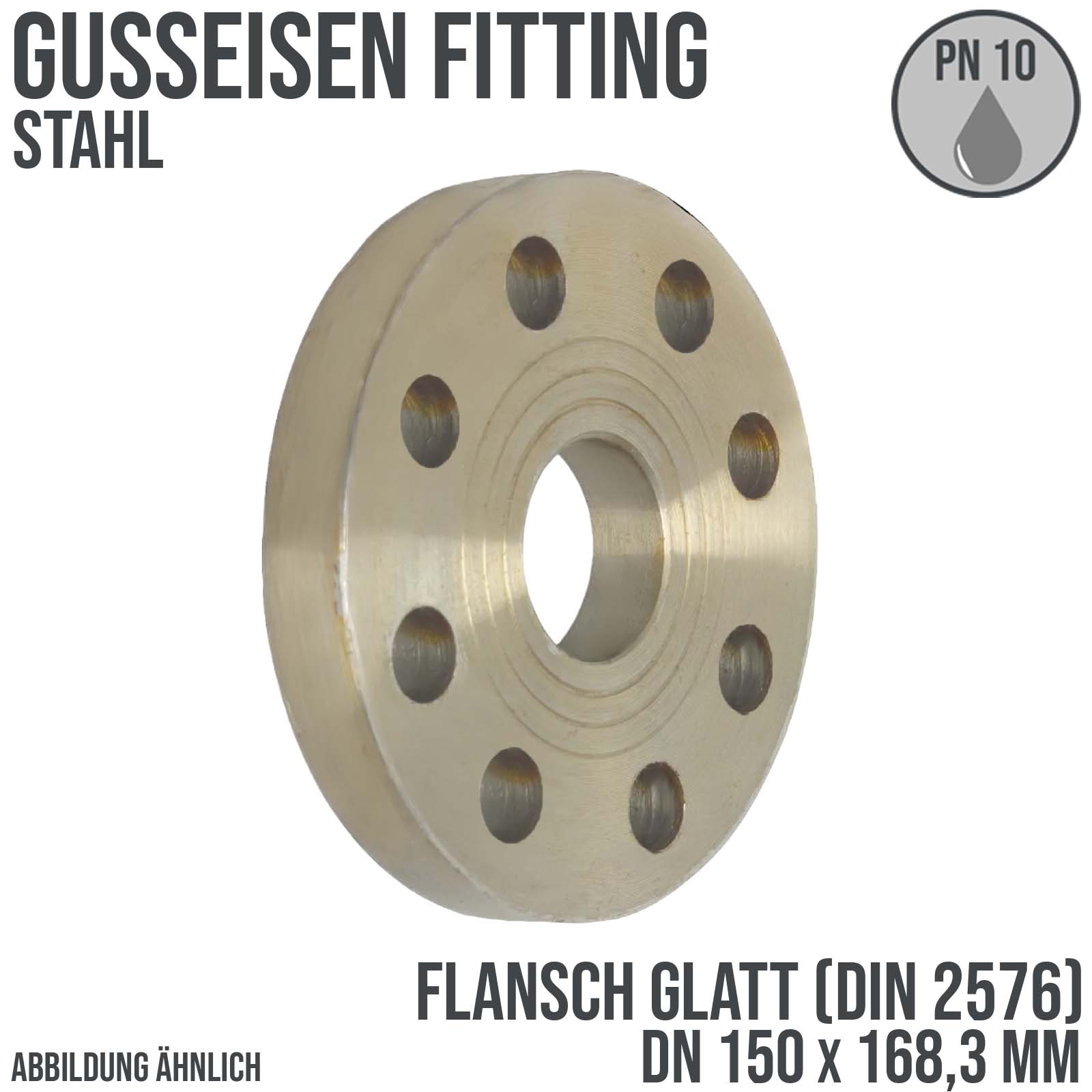 DN 150 x 168,3 mm Gusseisen Stahl Fitting Flansch glatt x Stumpfschweißung DIN 2576 - PN 10 bar