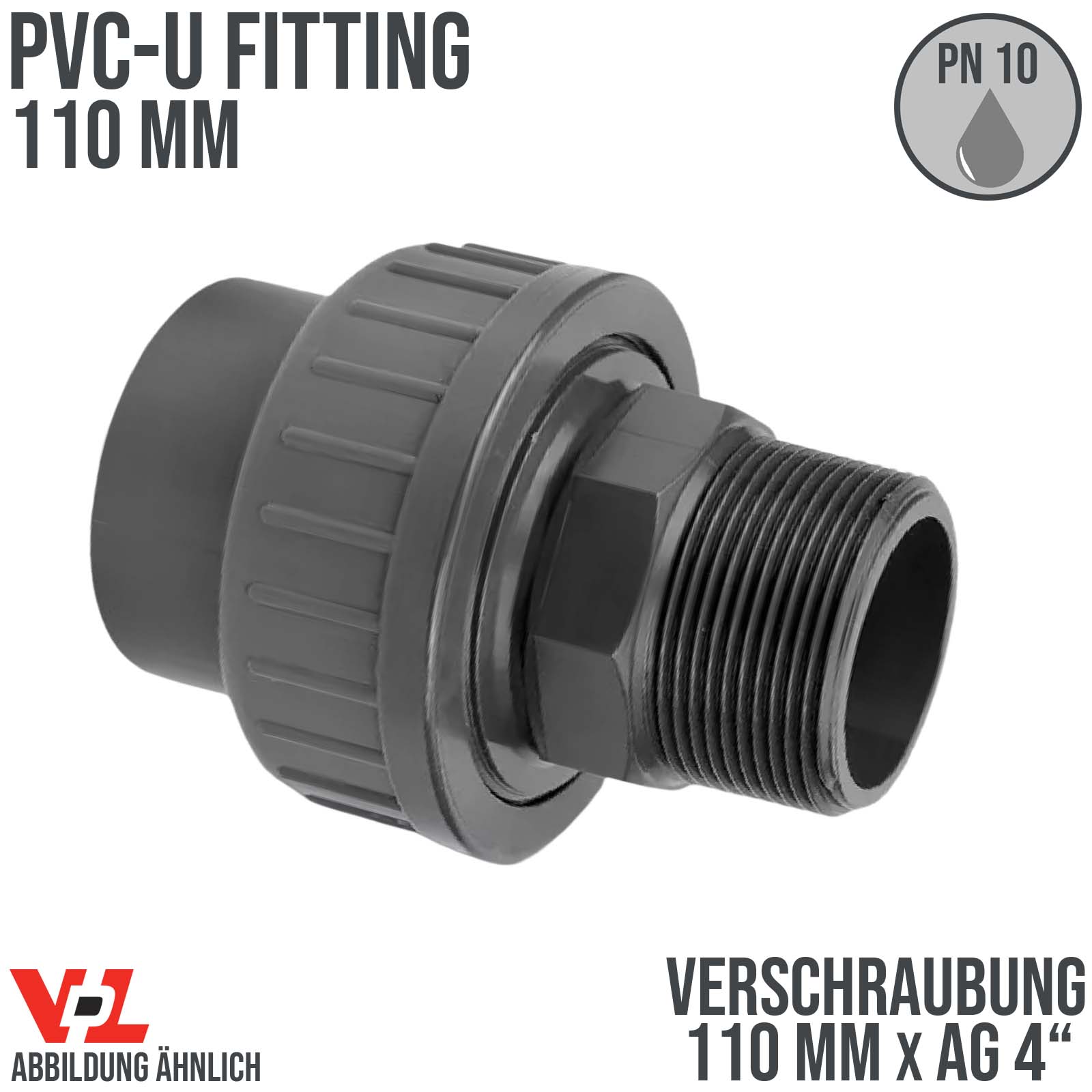 110 mm VDL PVC Klebe Fitting Verschraubung Außengewinde AG 110 mm x 4" - PN 10 bar