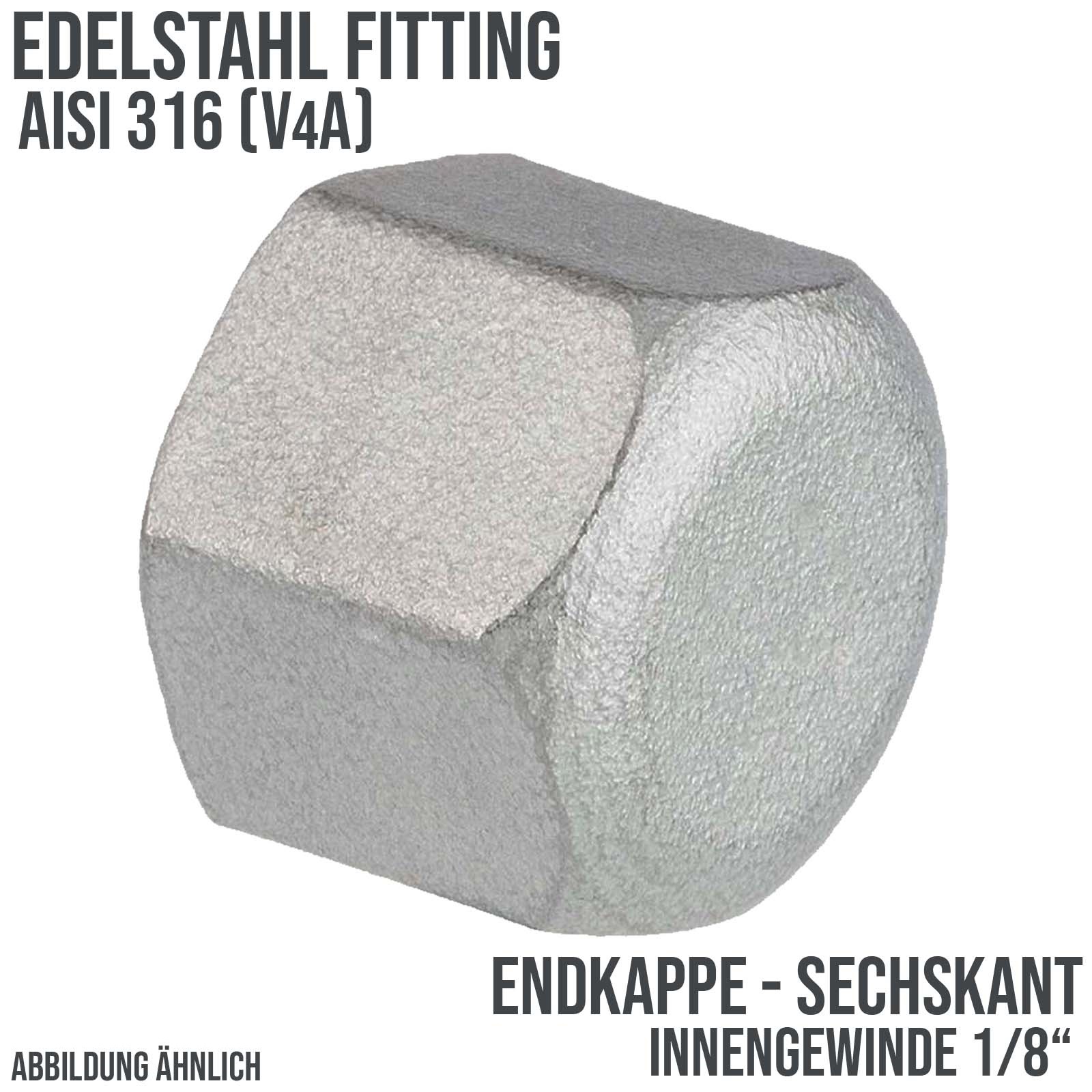 1/8" Edelstahl Fitting V4A AISI 316 Endkappe Sechskant Hexagon Innengewinde IG - PN 16 bar