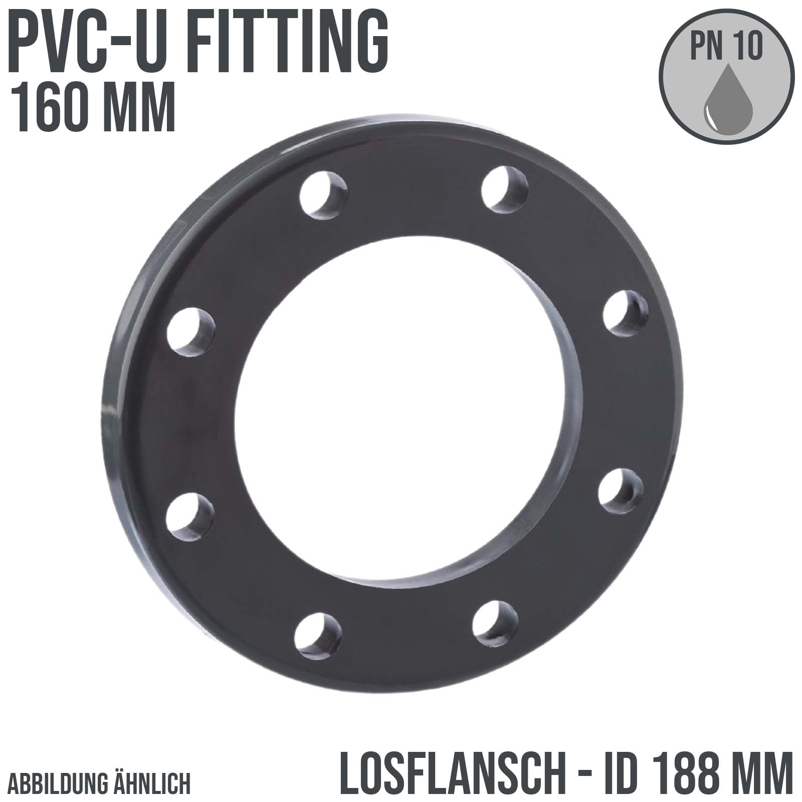 160 mm PVC Klebe Fitting Los Flansch Muffe Verbinder DN 150 - ID 188 mm - PN 10 bar