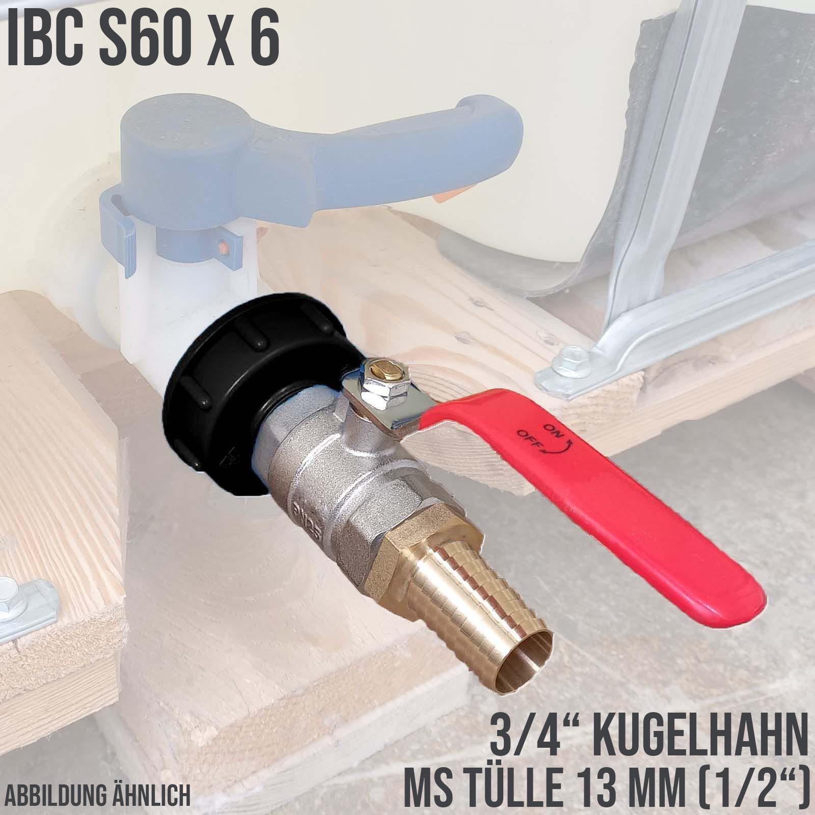 S60 x 6 IBC 3/4" Kugel Hahn Ventil Schlauch Tülle 1/2" 13 mm Messing Container Tank Zubehör