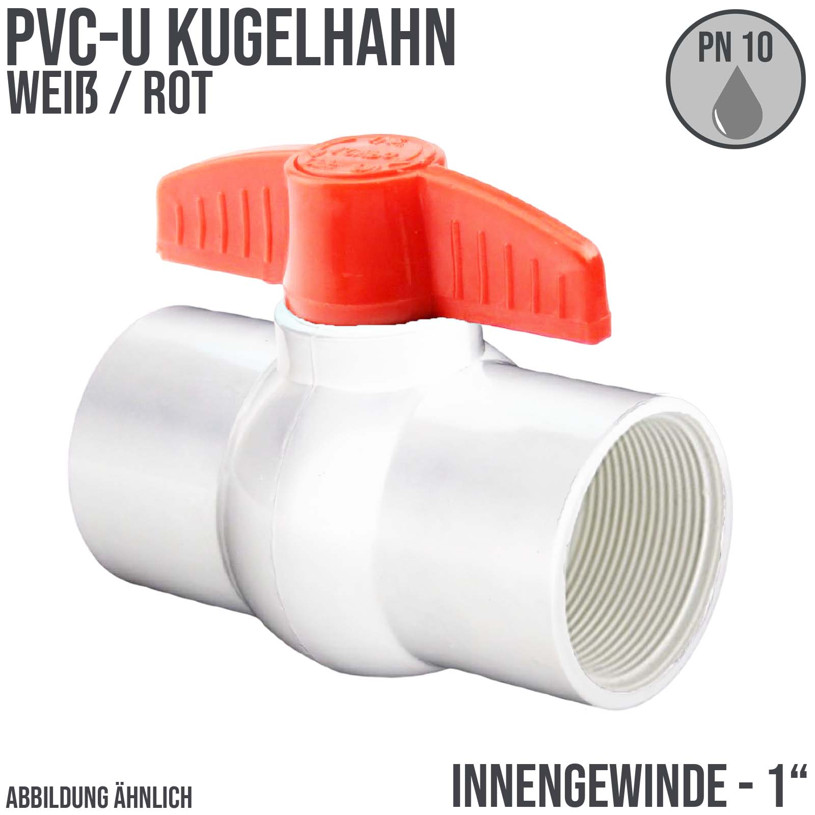 1" PVC Kugel Absperr Hahn Ventil ECO weiss beitseitiges Innengewinde PN 10 bar - roter Griff