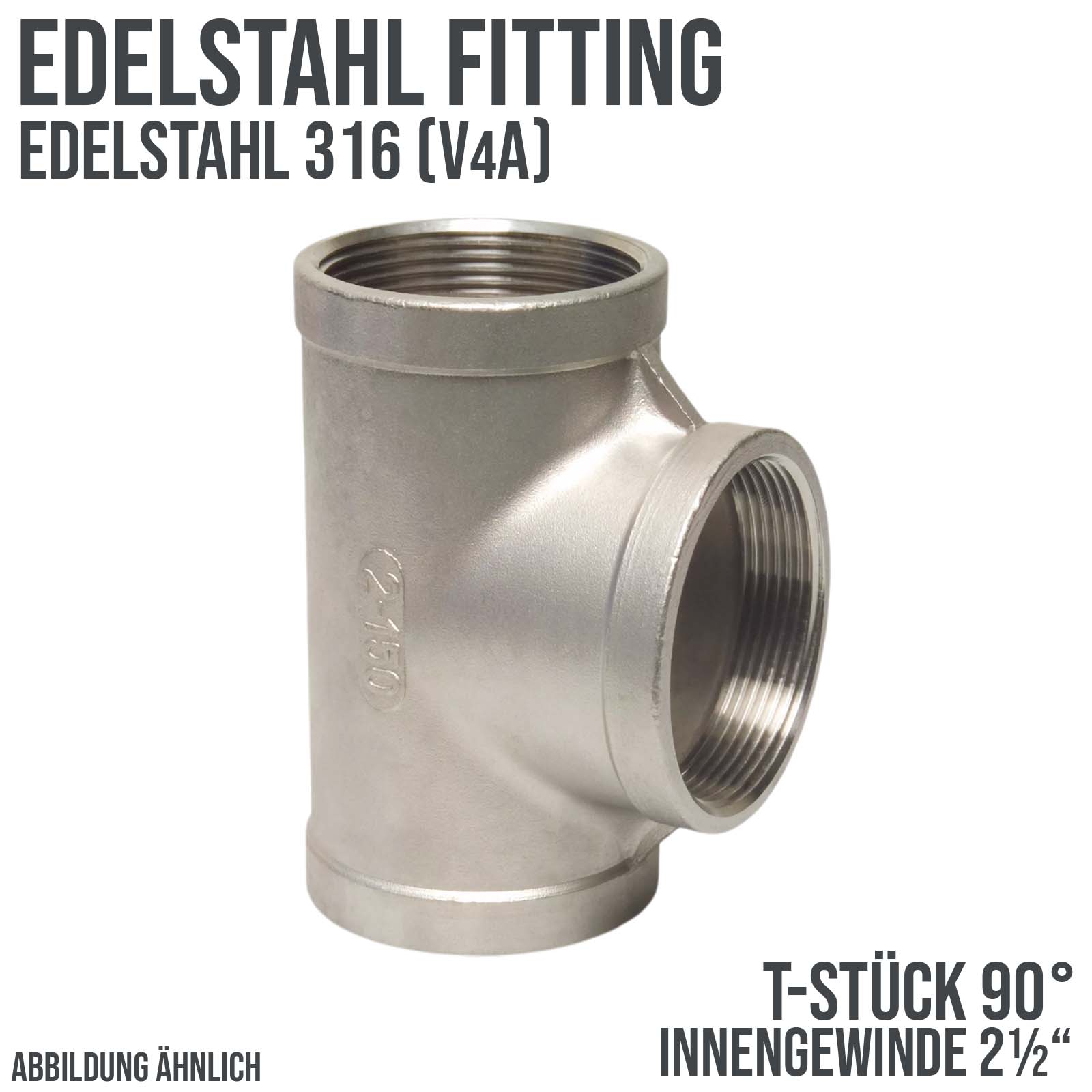 2 1/2" Edelstahl Fitting V4A AISI 316 T-Stück 90° Innengewinde IG - PN 16 bar