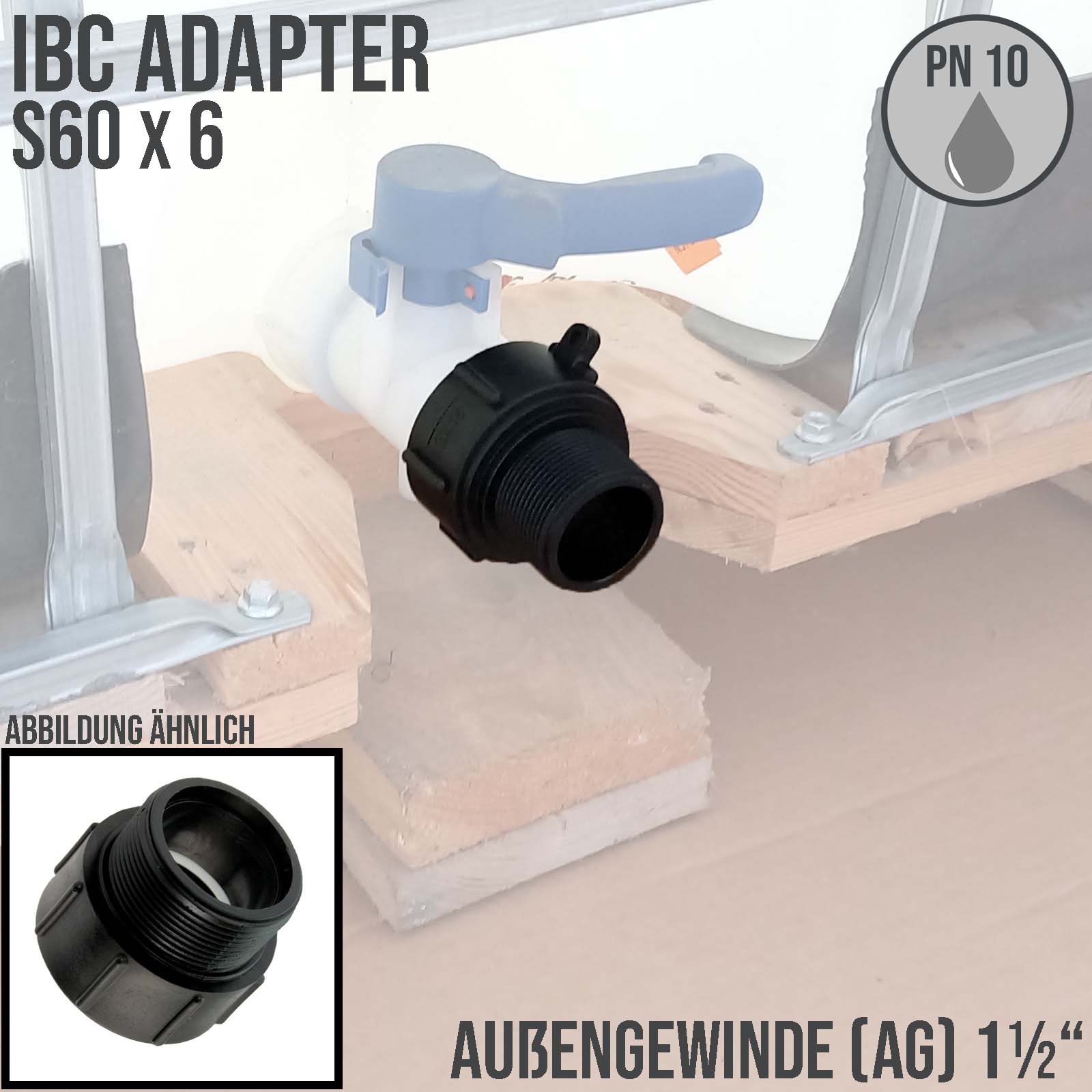 S60 x 6 IBC Adapter mit Außengewinde AG 1 1/2" Container Fass Tank Zubehör PN10 bar 