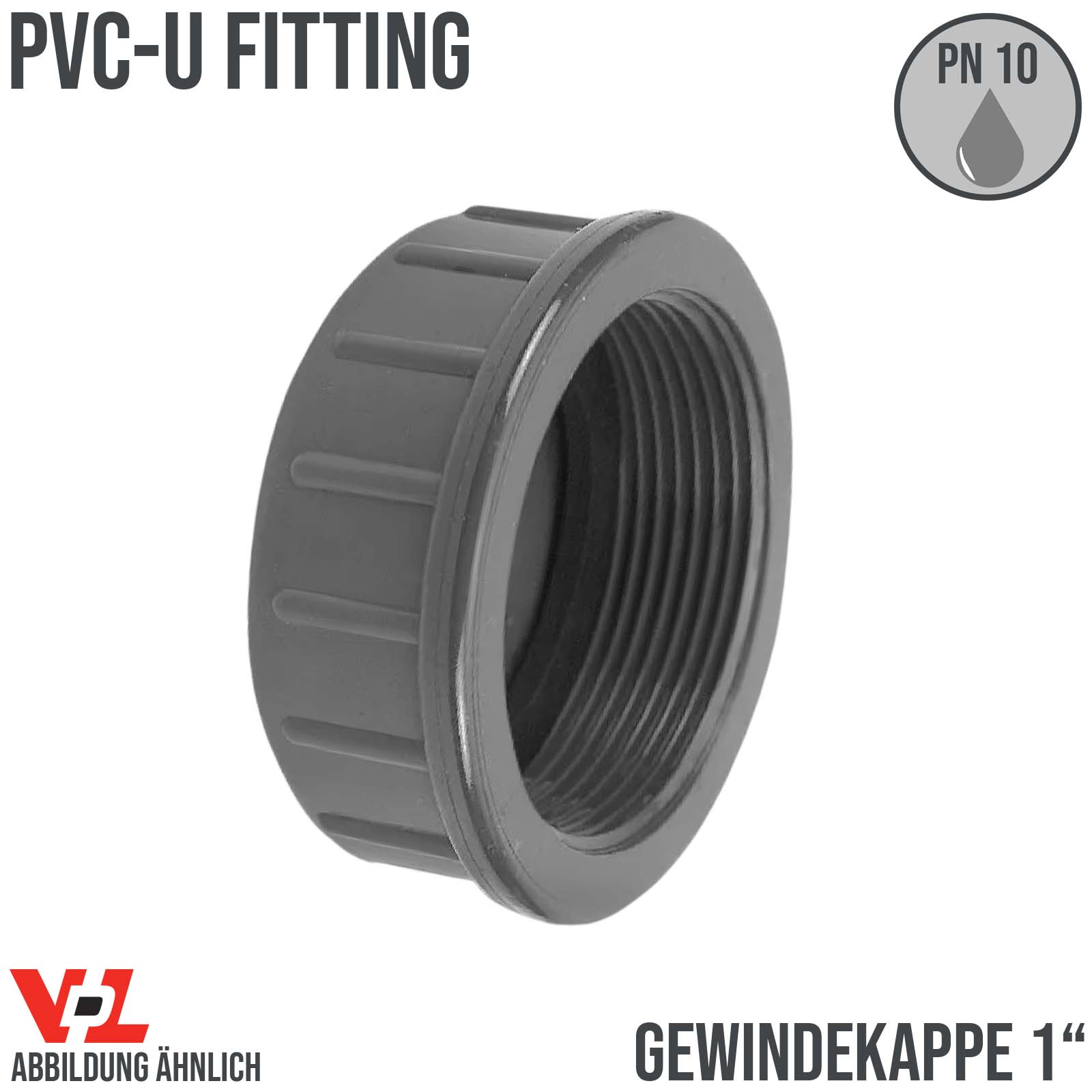 25 mm VDL PVC Klebe Fitting Gewinde Kappe 1" Muffe Verbinder - PN 10 bar