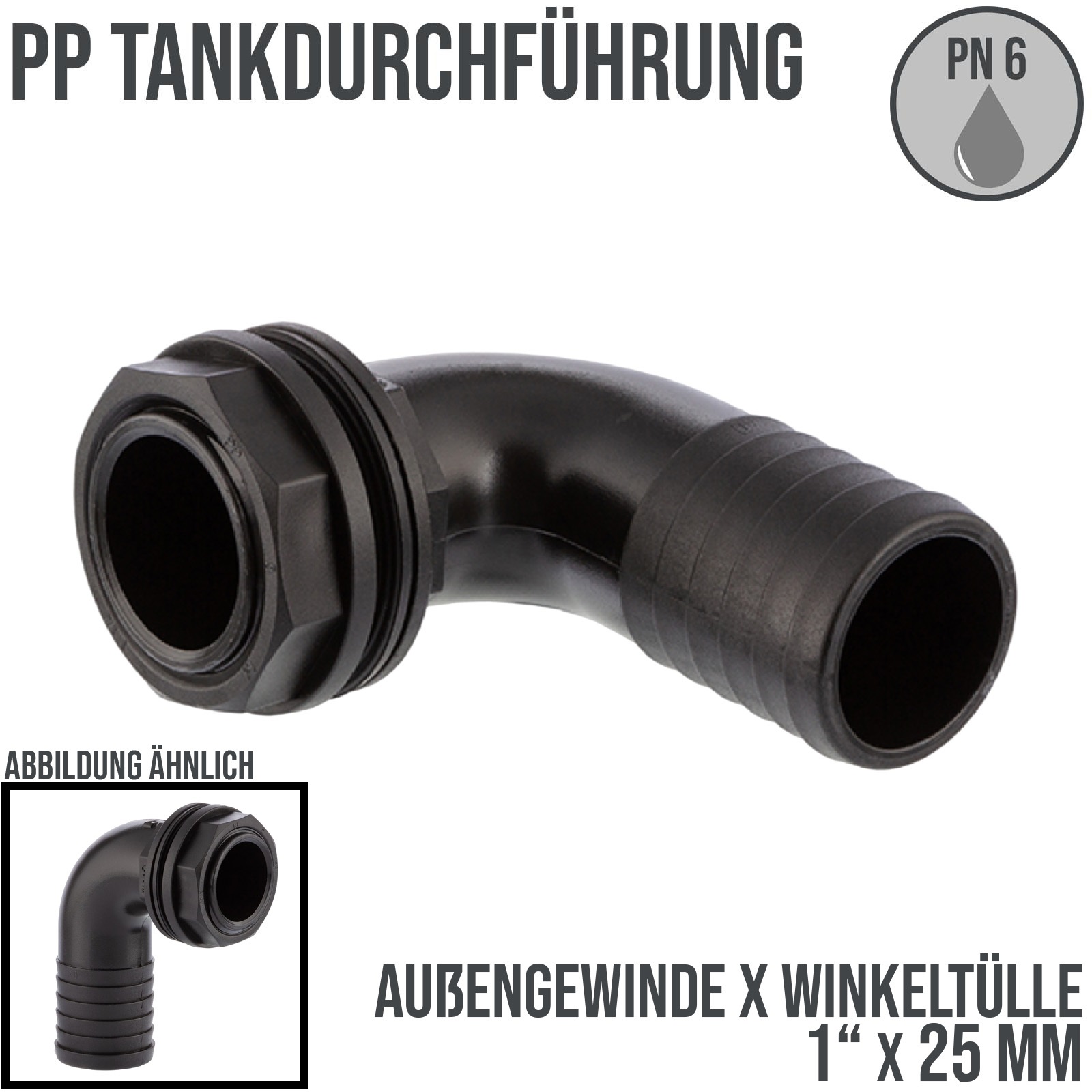 1" x 25 mm Tank Regentonne Durchführung Außengewinde x 90° Winkel Schlauch Tülle - PN 6 bar