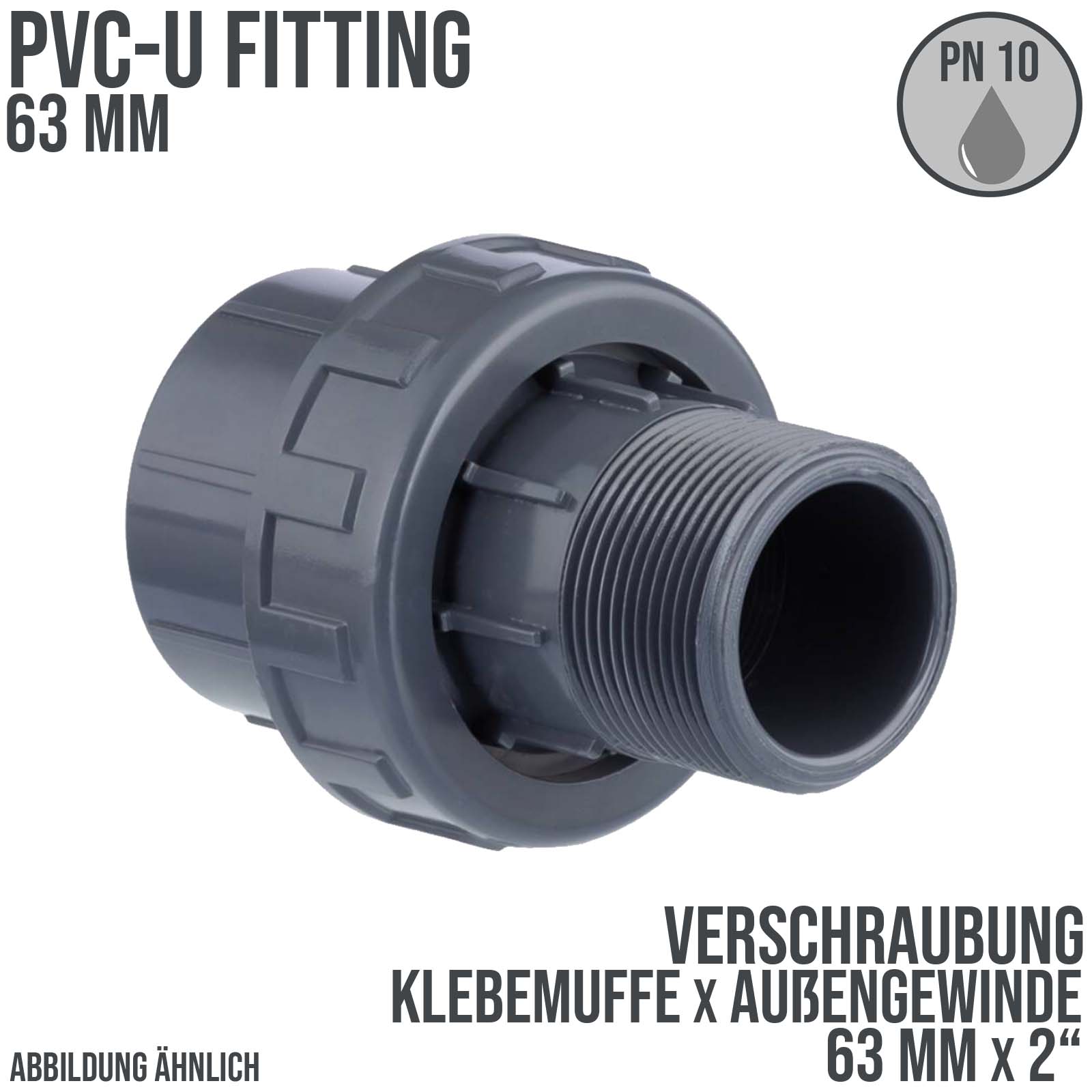 63 mm PVC Klebe Fitting Verschraubung Außengewinde AG 63 mm x 2" Muffe Verbinder - PN 10 bar