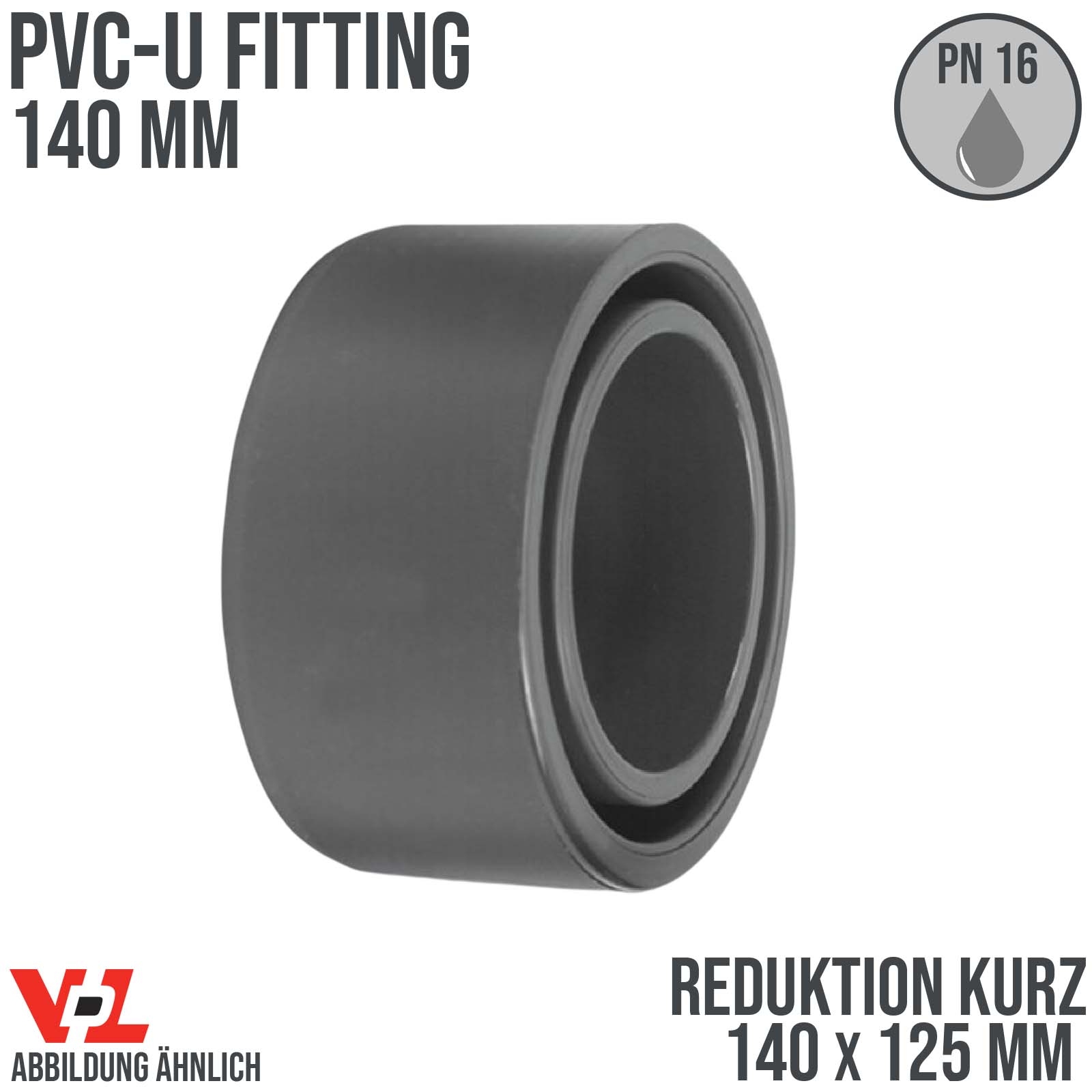 140 x 125 mm VDL PVC Klebe Fitting Reduktion kurz Muffe Verbinder - PN 16 bar
