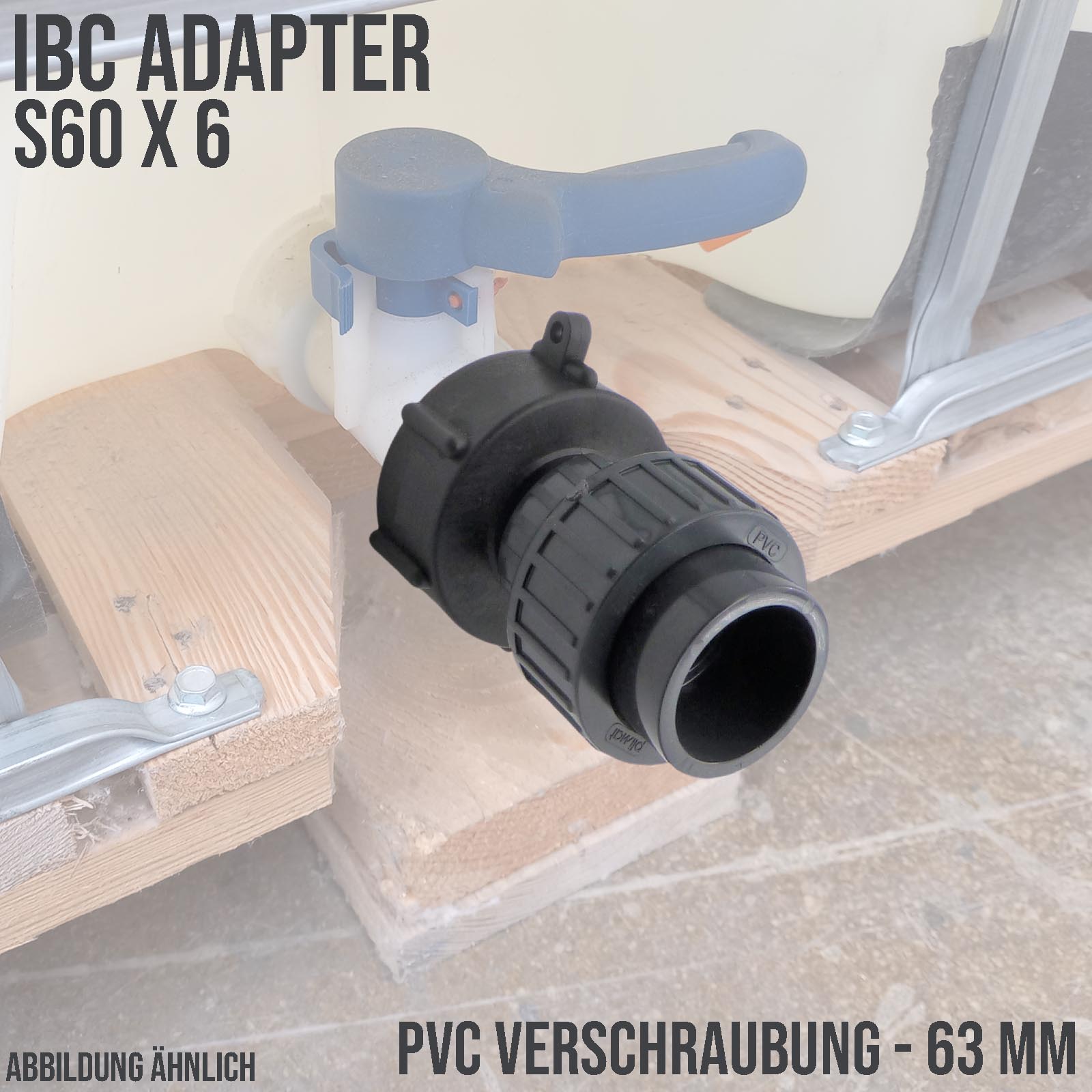 IBC Container Anschluss Adapter Set S60 x 6 -> 32 mm PVC Verschraubung