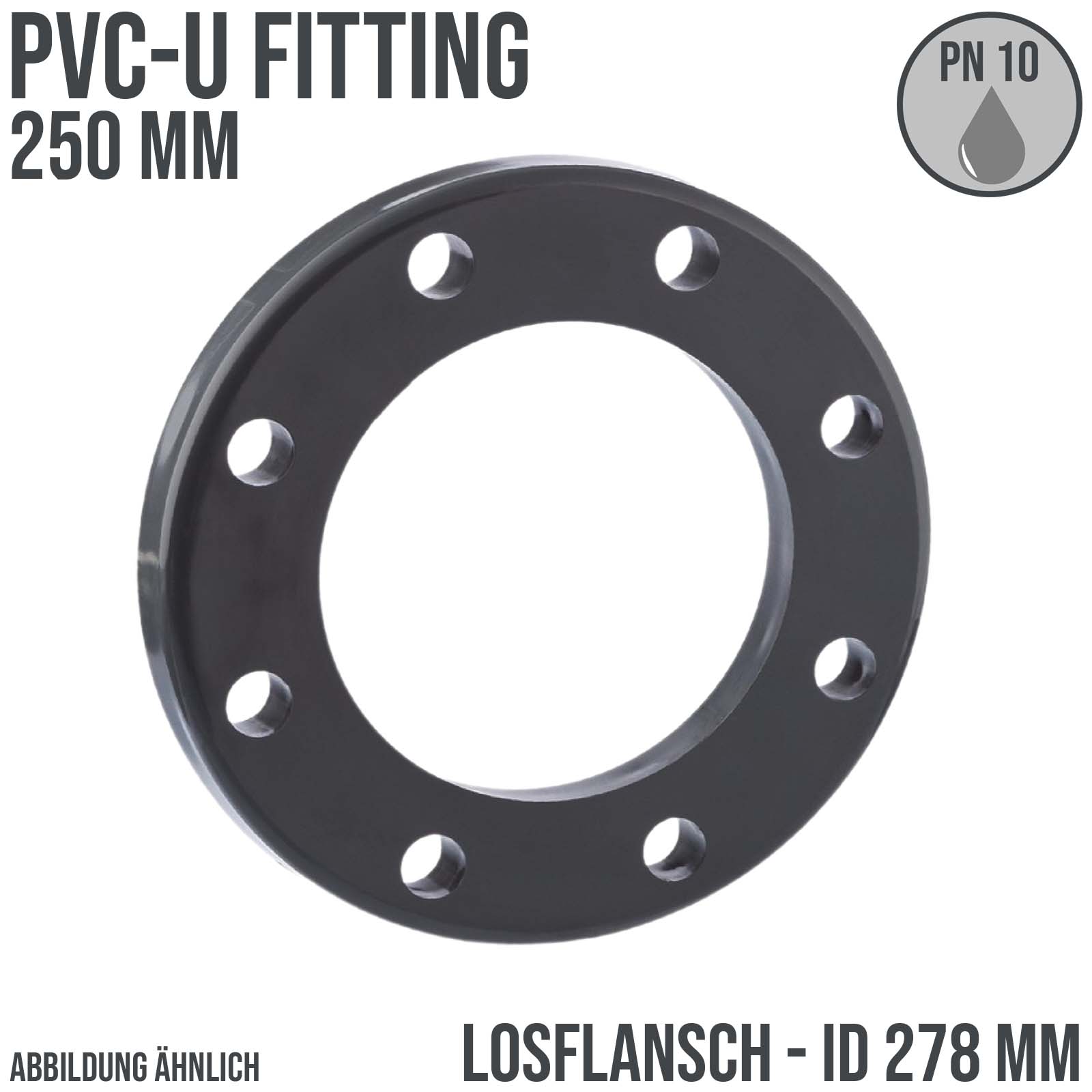 250 mm PVC Klebe Fitting Los Flansch Muffe Verbinder DN 200 - ID 250 mm - PN 10 bar