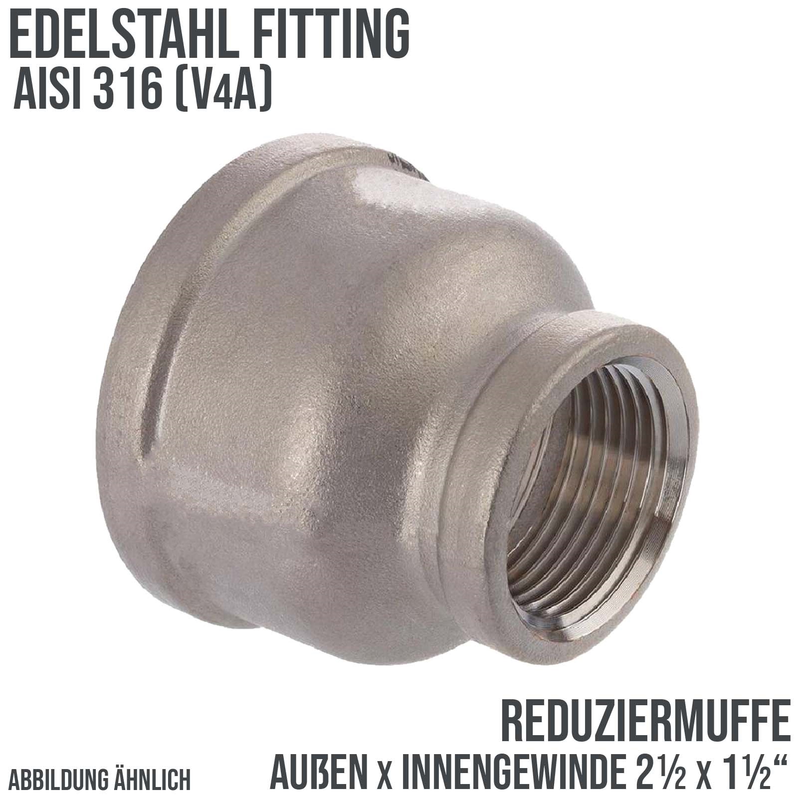 2 1/2" Edelstahl Fitting V4A AISI 316 Reduziermuffe Innen x Innengewinde IG - 2 1/2" x 1 1/2" - PN 16 bar