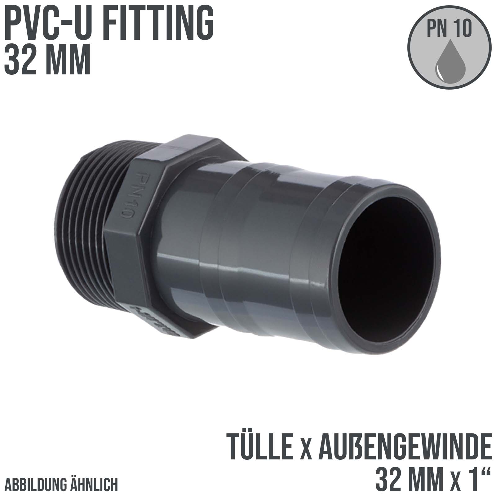 PVC Fitting Schlauch Tülle Stutzen Verbinder Außen Gewinde 32 mm x 1" AG - PN 10 bar