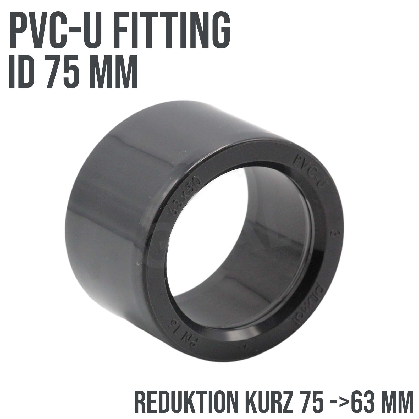 75 x 63 mm PVC Klebe Fitting Reduktion Reduzierer kurz Muffe Verbinder - PN 16 bar