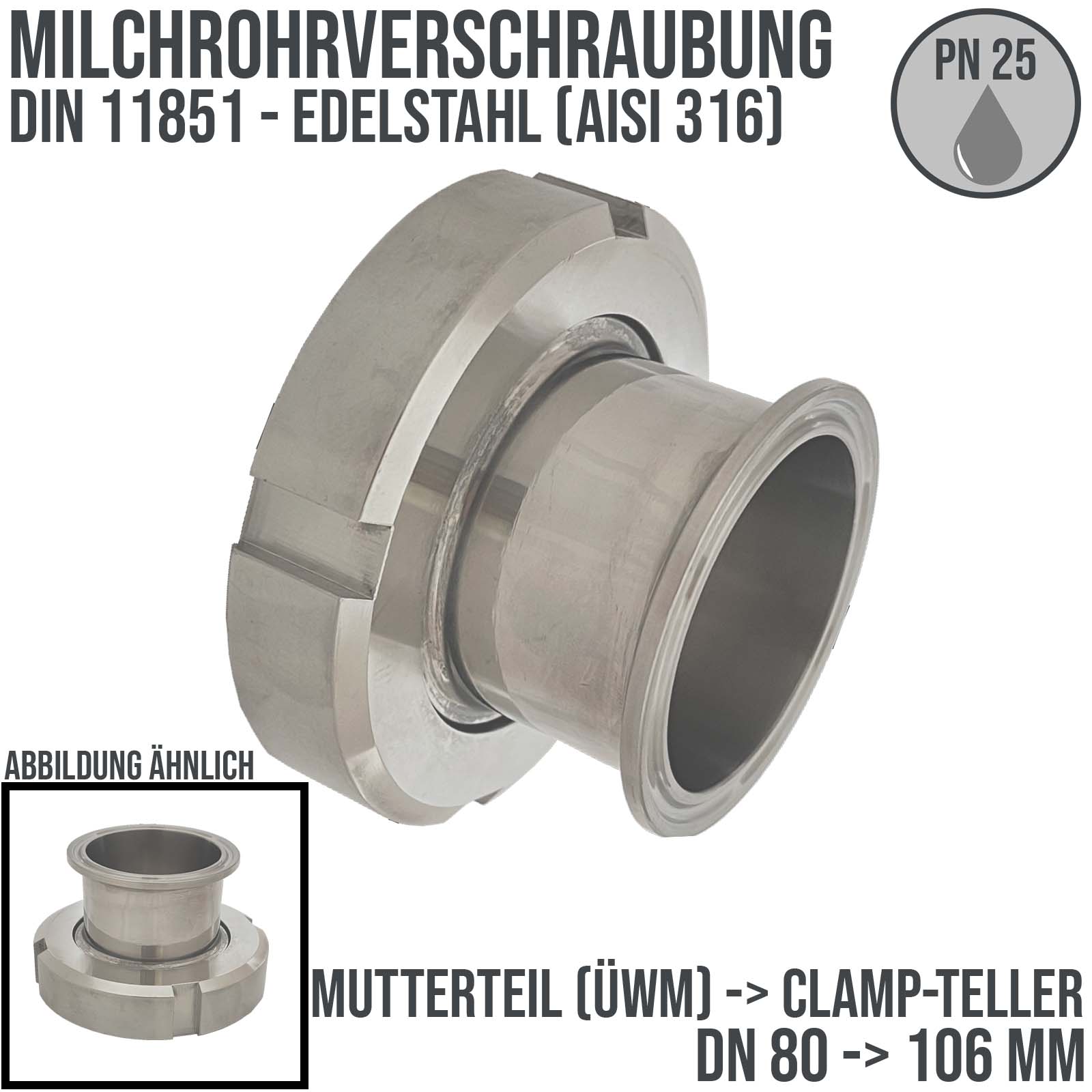 DN 80 Milchrohr Verschraubung DIN 11851 Übergang Adapter Mutterteil Überwurfmutter -> Clamp Teller 106,0 mm - PN 25 bar