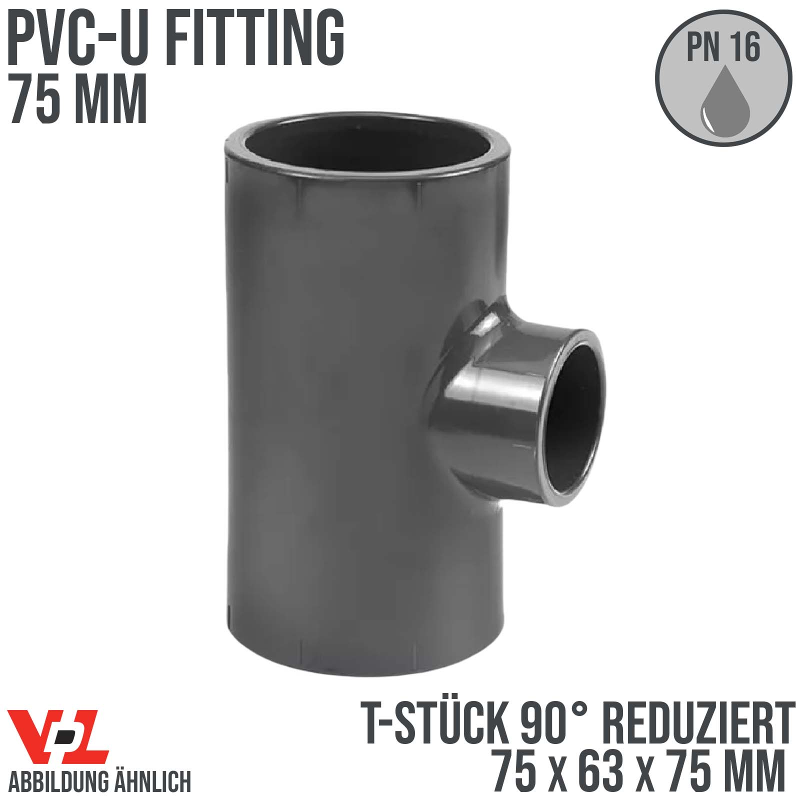 75 x 63 x 75 mm VDL PVC Klebe Fitting T-Stück 90° Winkel reduziert Muffe Verbinder - PN 16 bar