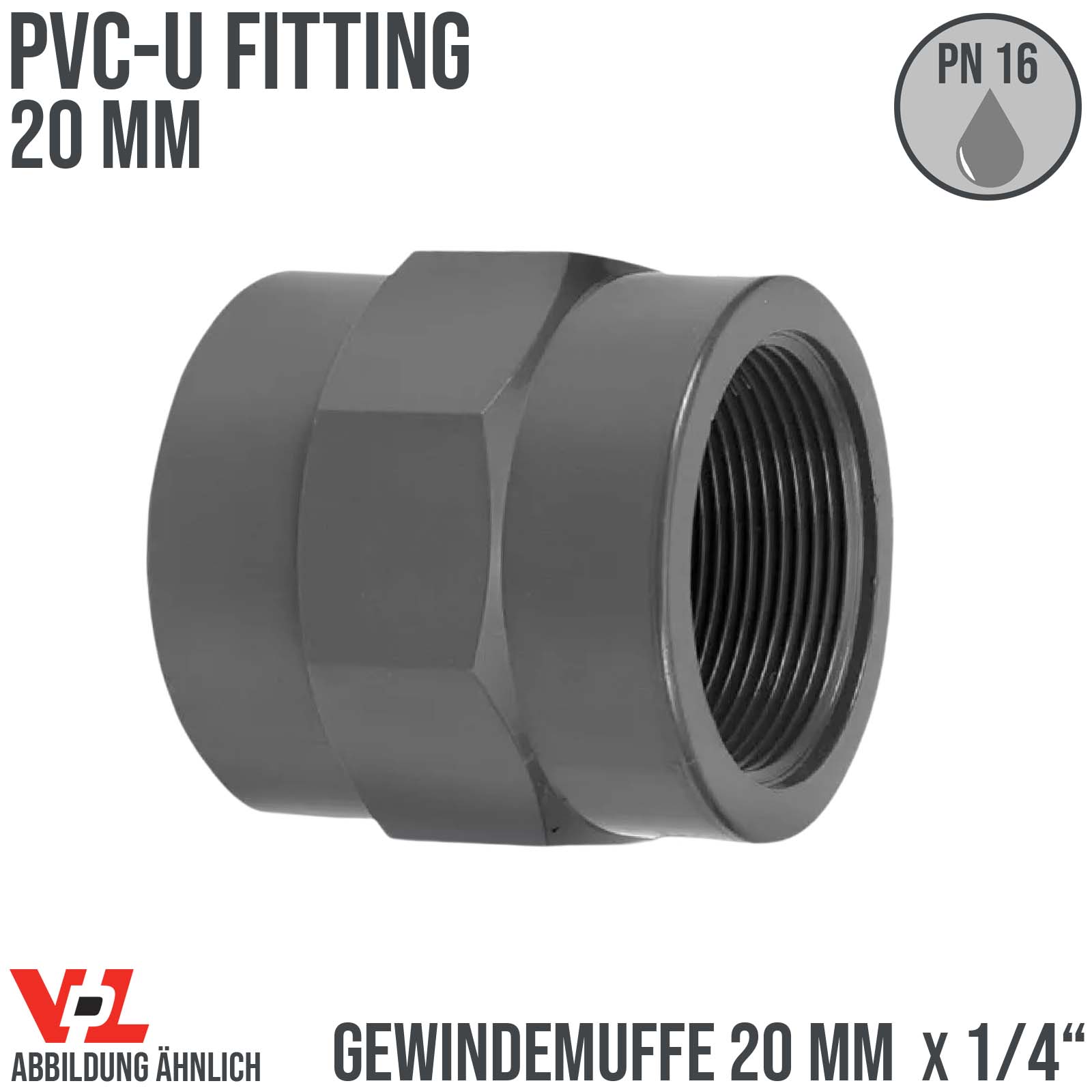 20 mm VDL PVC Klebe Fitting Gewinde Muffe Verbinder 20 mm x 1/4" - PN 16 bar