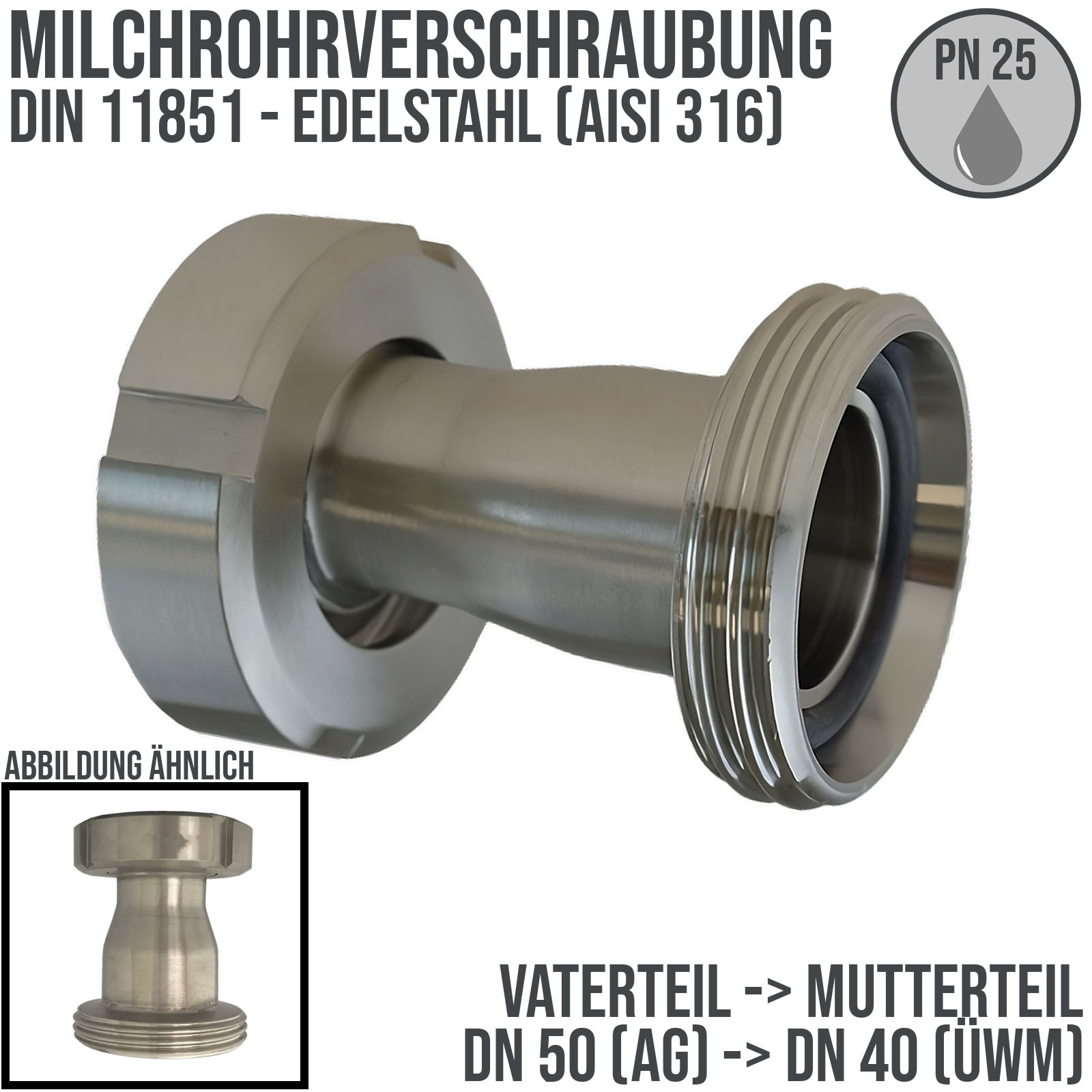 DN 50 -> DN 40 Milchrohr Verschraubung DIN 11851 Vatereil Außengewinde Mutterteil Kegel Stutzen ÜWM - PN 25 bar