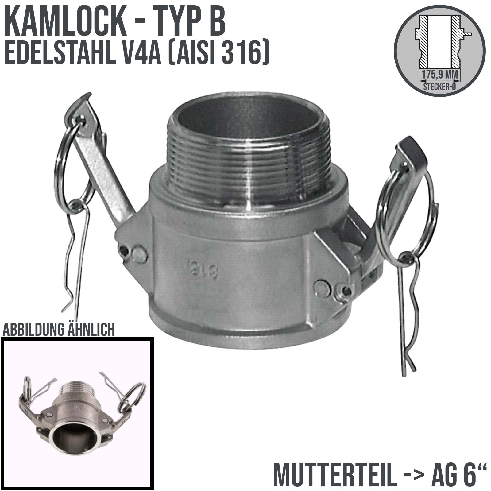 Kamlock Typ B - Mutterteil (175,8 mm) Edelstahl V2A (AISI 316) mit Außengewinde (AG) 6" Zoll DN150 - PN 5 bar