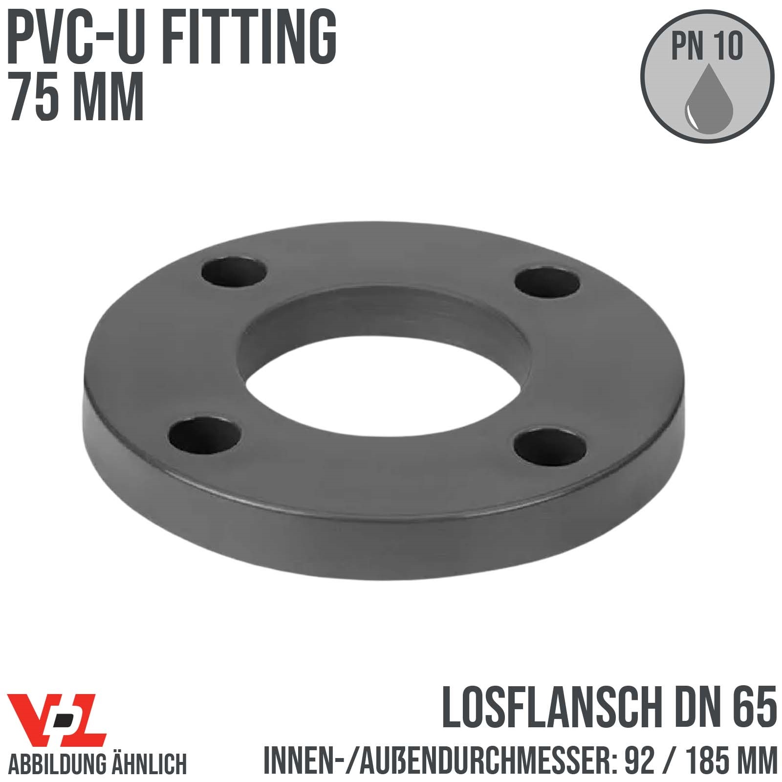 75 mm VDL PVC Klebe Fitting Los Flansch DN 65 - ID 92 mm / AD 185 mm - PN 10 bar