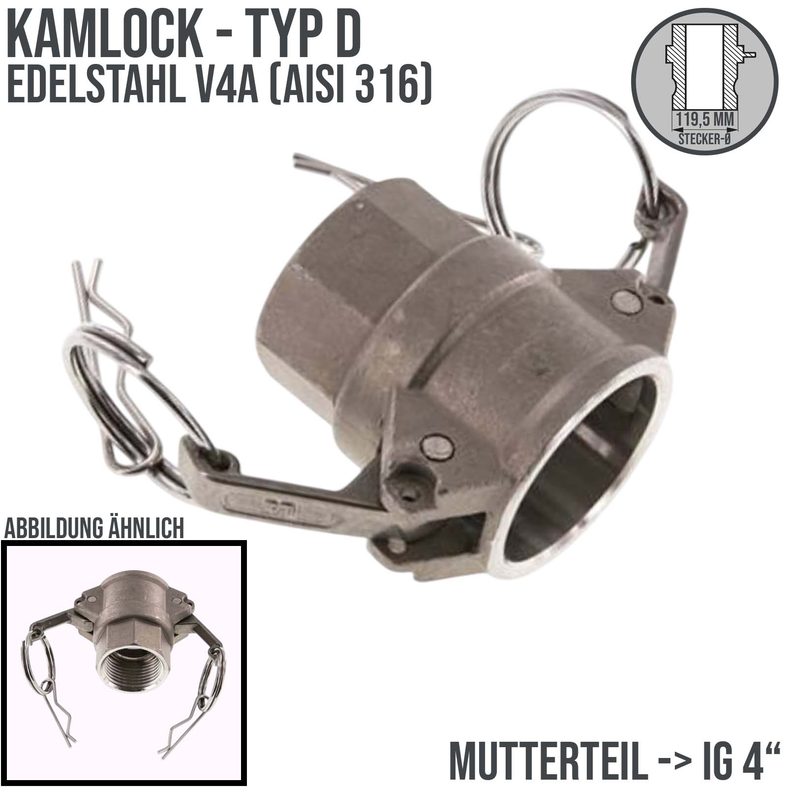 Kamlock Typ D - Mutterteil Edelstahl V4A (AISI 316) mit Innengewinde (IG) für Stecker 119,5 mm - 4" Zoll DN100 - PN 6,5 bar
