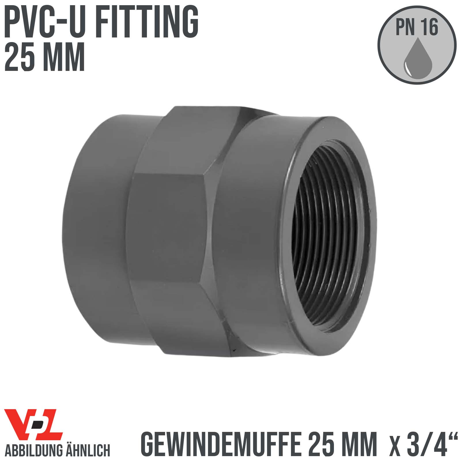 25 mm VDL PVC Klebe Fitting Gewinde Muffe Verbinder 25 mm x 3/4" - PN 10 bar