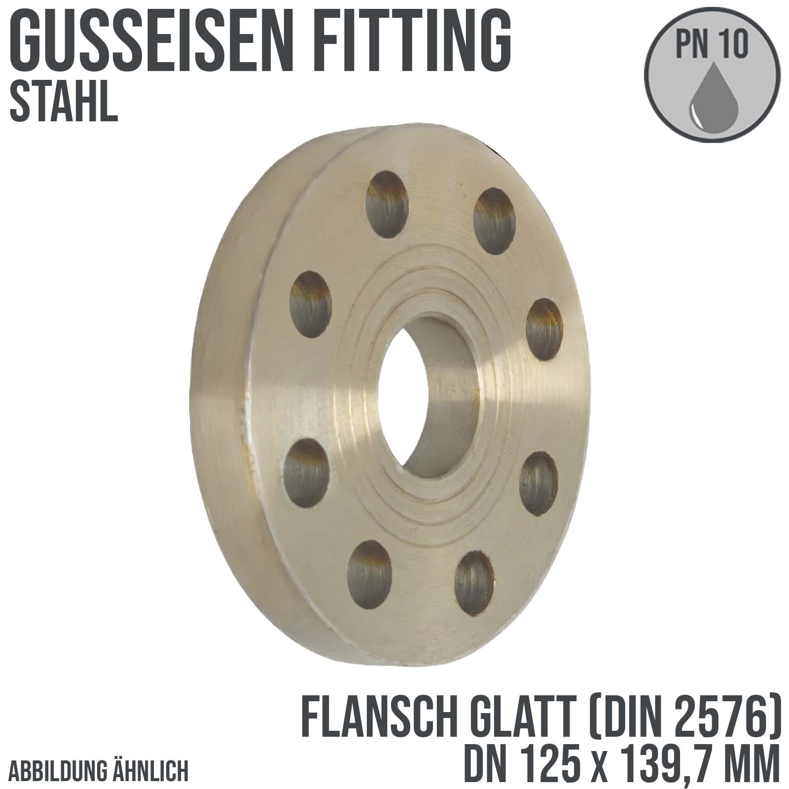 DN 125 x 139,7 mm Gusseisen Stahl Fitting Flansch glatt x Stumpfschweißung DIN 2576 - PN 10 bar