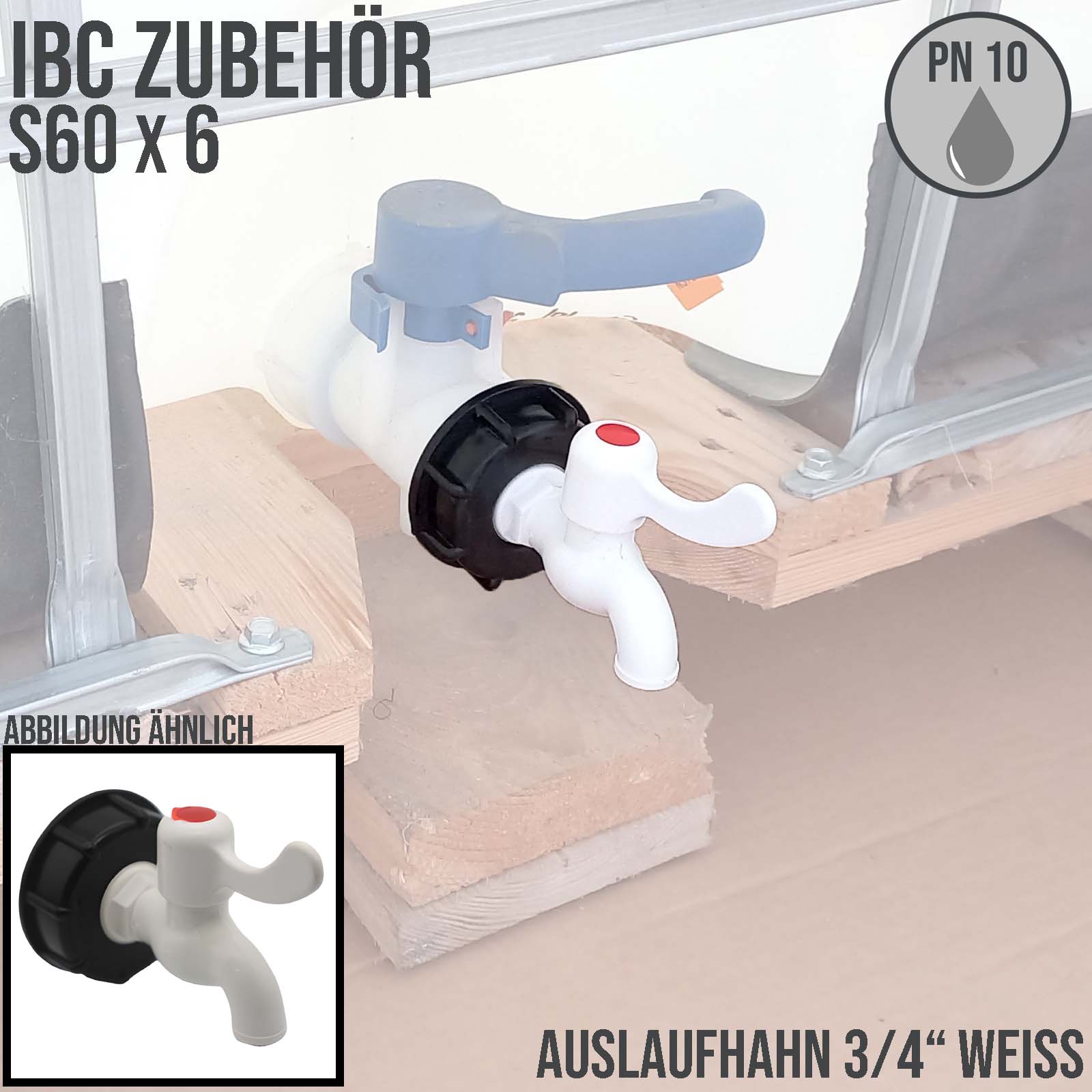 S60 x 6 IBC Auslauf Hahn Ventil 3/4" Container Tank Zubehör weiß PN 10 bar