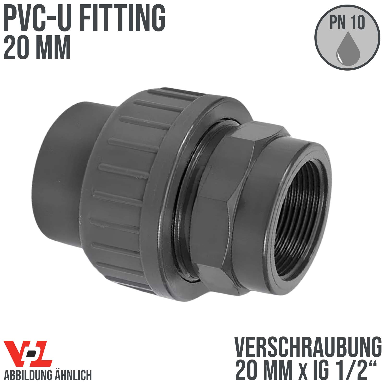20 mm VDL PVC Klebe Fitting Verschraubung Verbinder Muffe 20 mm x 1/2" - PN 10 bar 